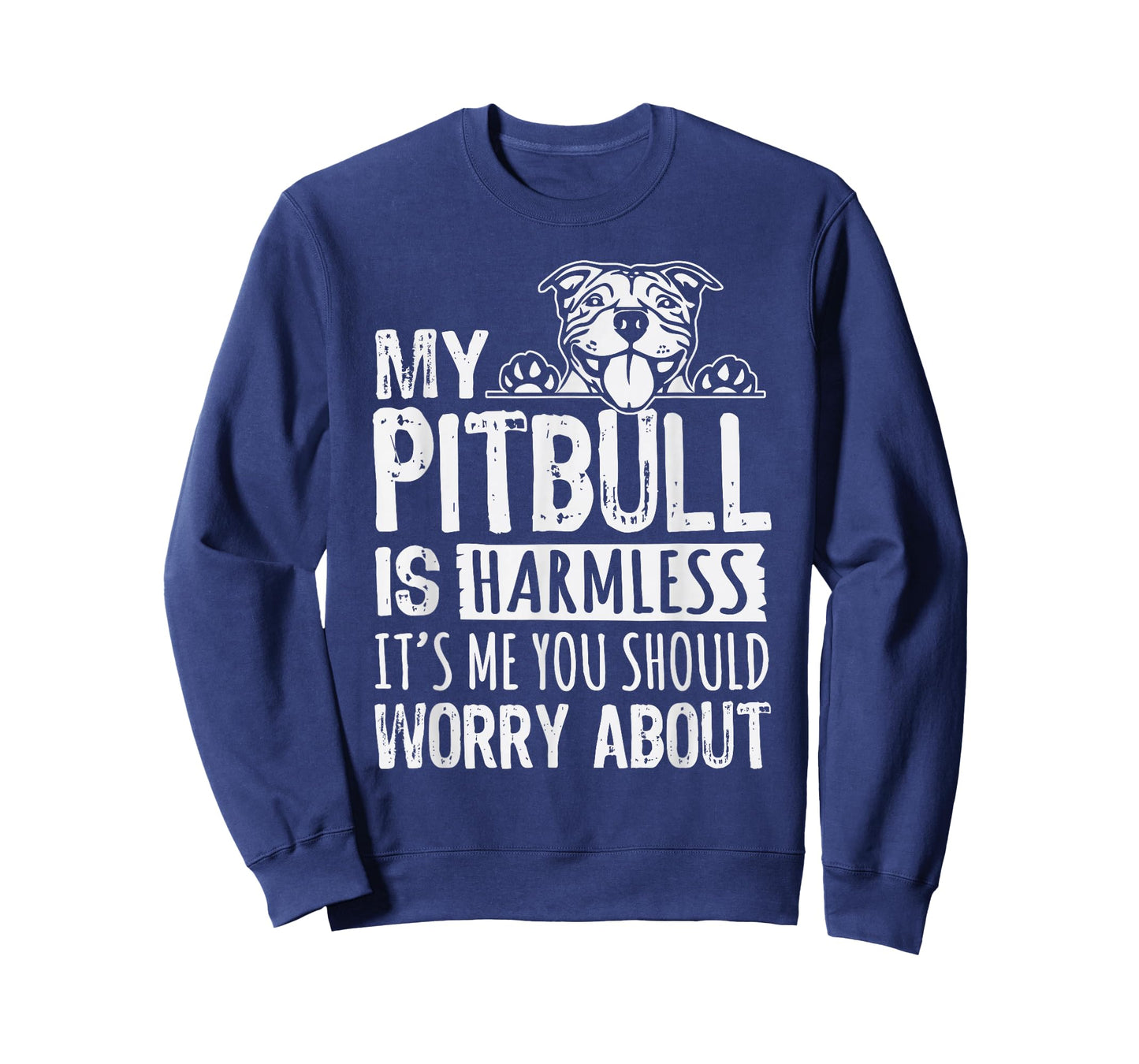 My Pitbull Is Harmless its Me You Should Worry About Pittie T-Shirt