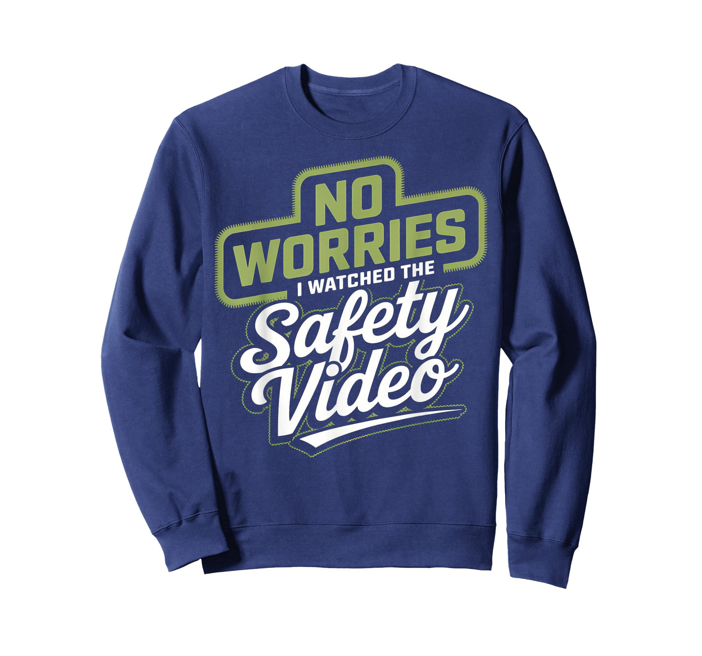 No Worries I Watched The Safety Video Training Office T-Shirt
