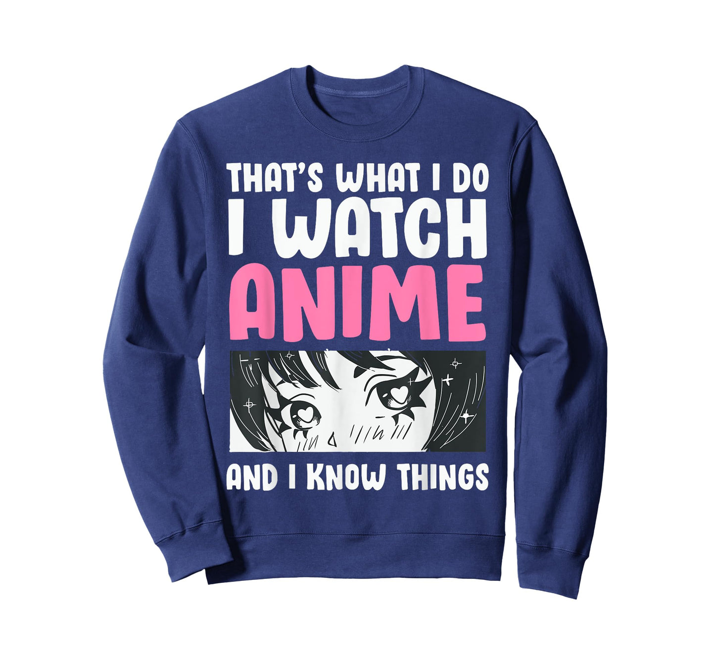 That's What I Do- I Watch Anime and Know Things Kawaii Manga T-Shirt