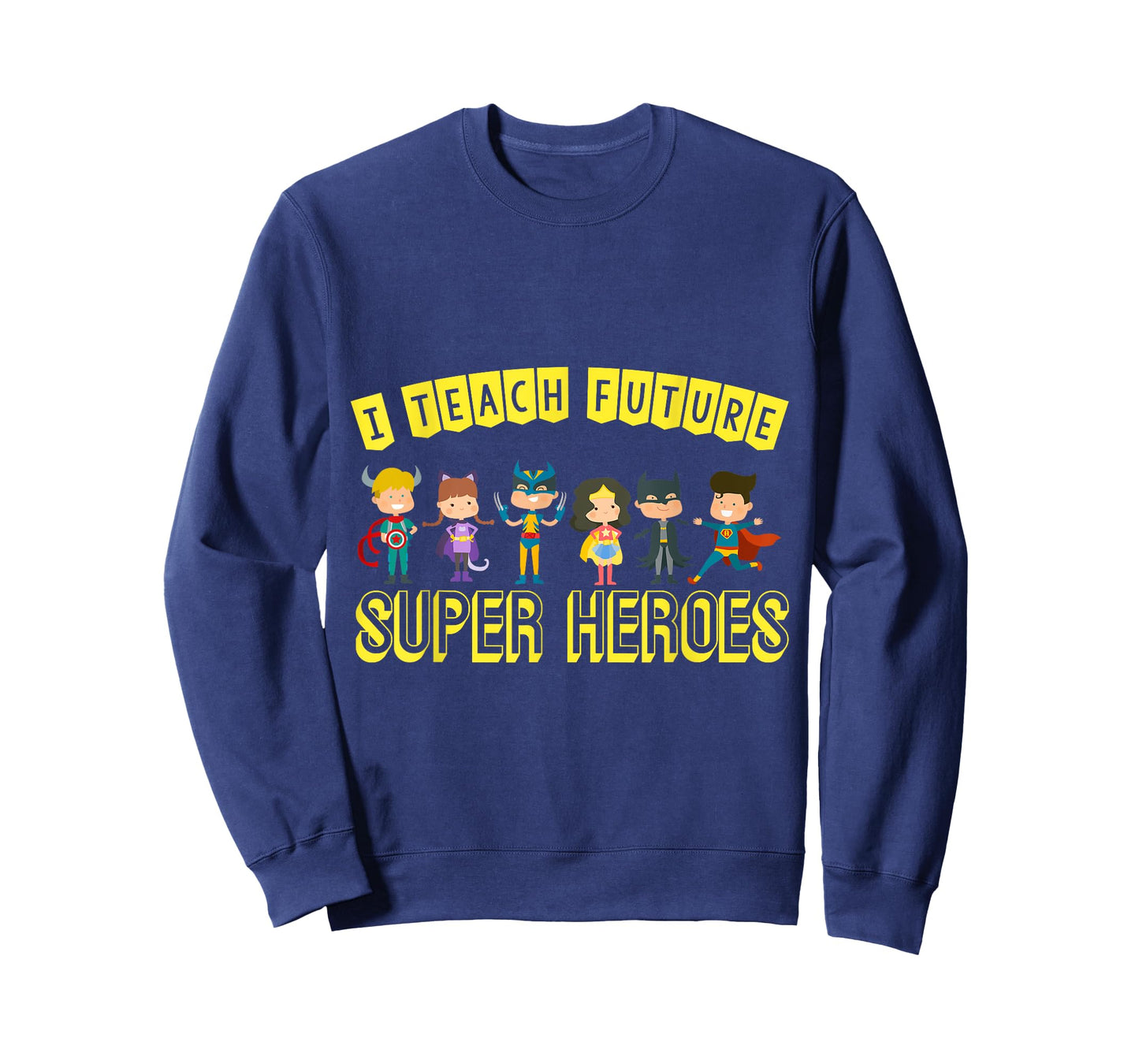 I Teach Superheroes Awesome Teaching Fun Class Students T-Shirt