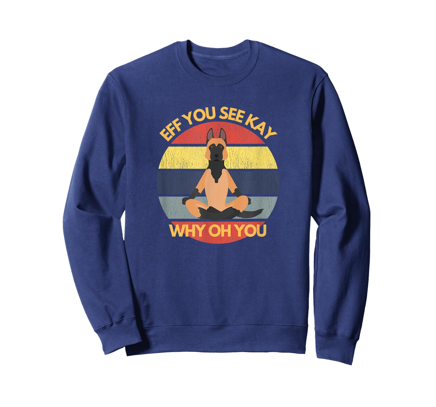 Retro German Shepherd Dog Yoga Eff You See Kay Why Oh You T-Shirt