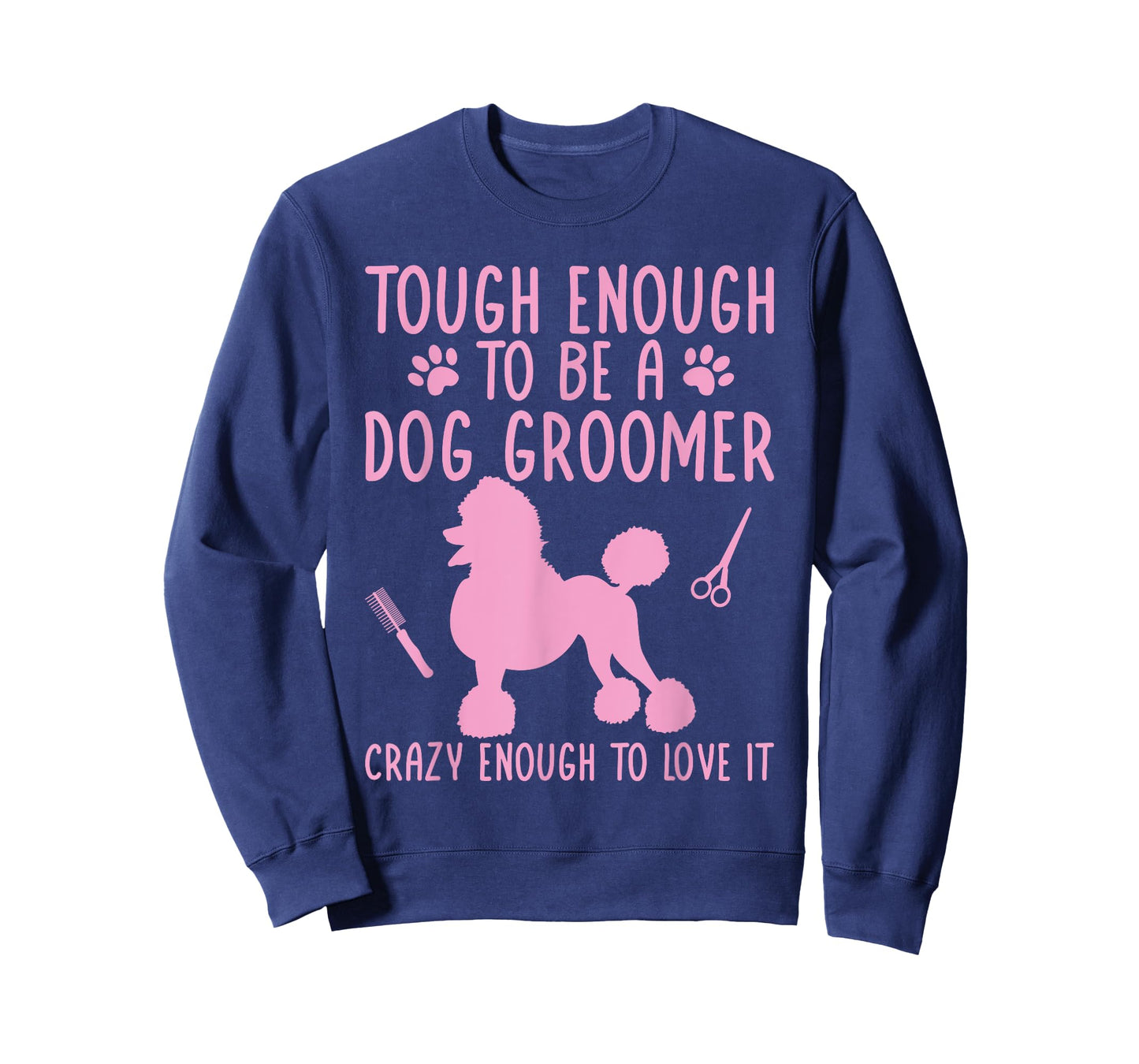 Dog Stylist Dog Groomer Crazy Enough To Love It Dog Grooming T-Shirt for Men Women