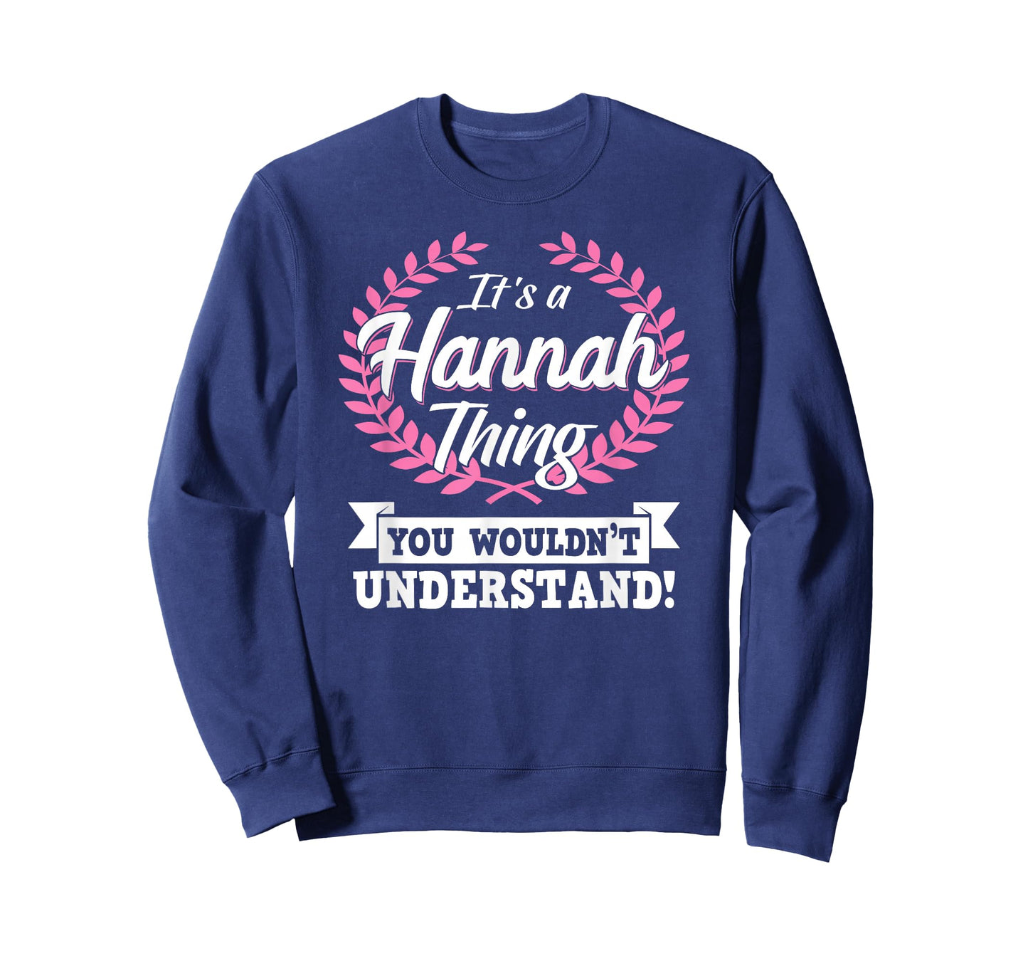 It's A Hannah Thing You Wouldn't Understand Name T-Shirt