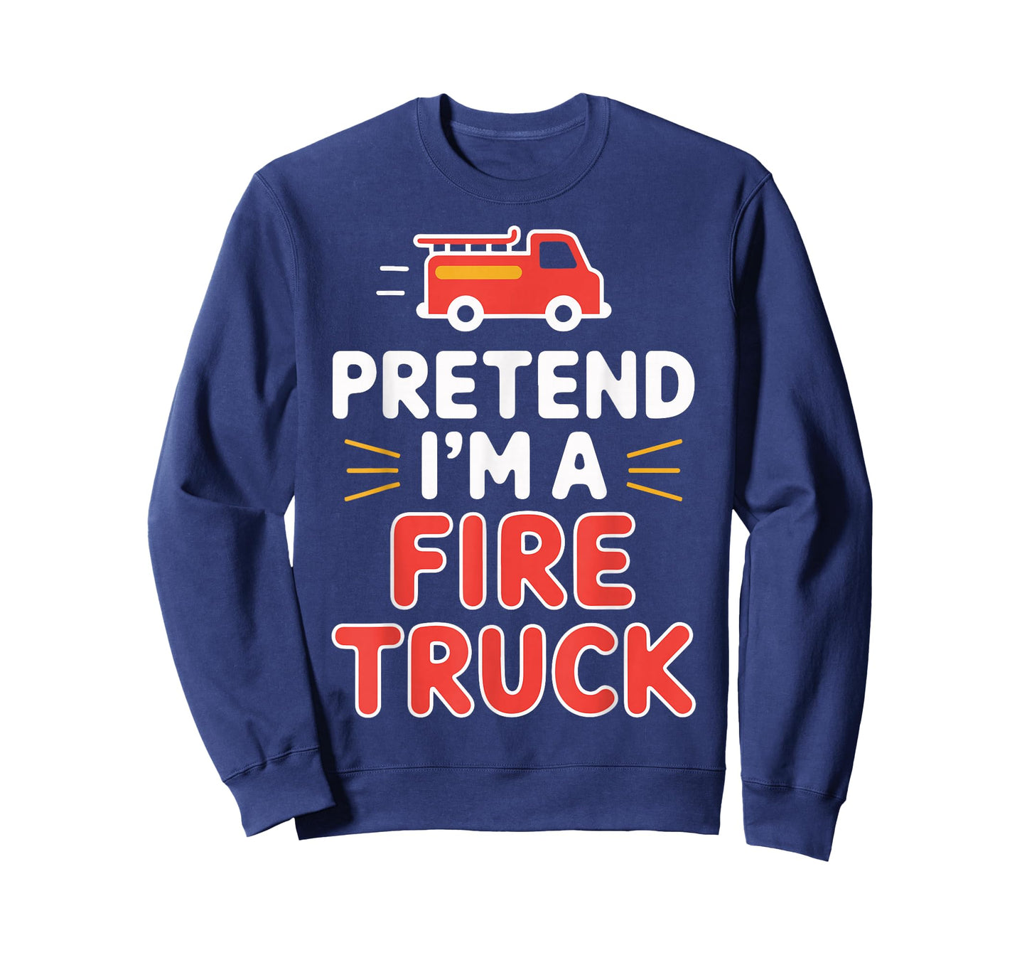 Pretend I'm A Fire Truck T-Shirt