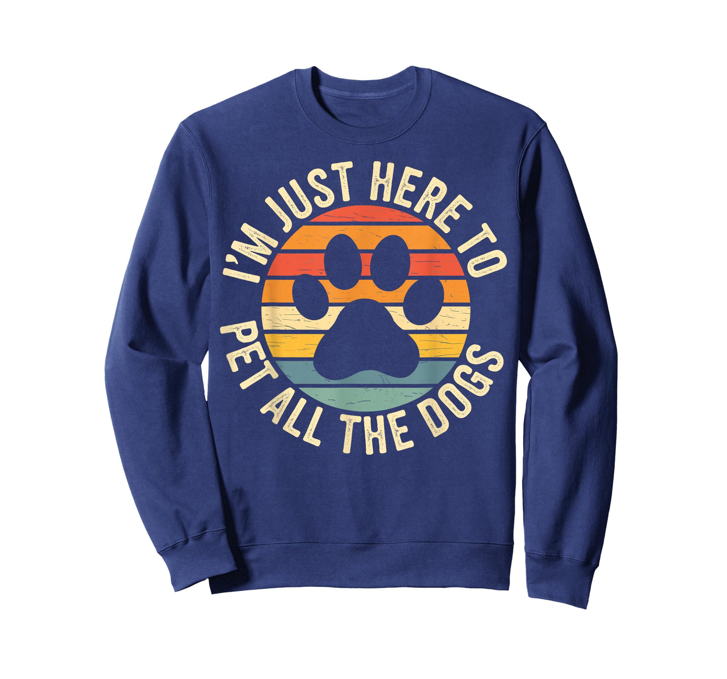 I'm Just Here To Pet All The Dogs Funny Dog Lover Dog Paw T-Shirt