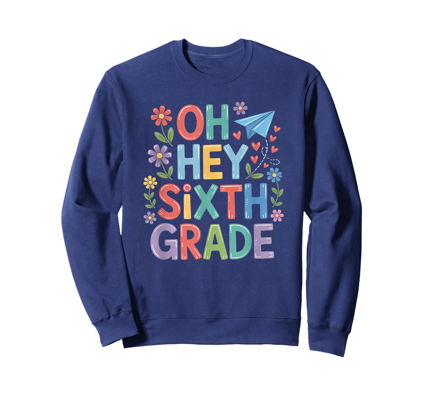 Oh Hey Sixth Grade, 6th Grader Teacher and Boys Girls School T-Shirt