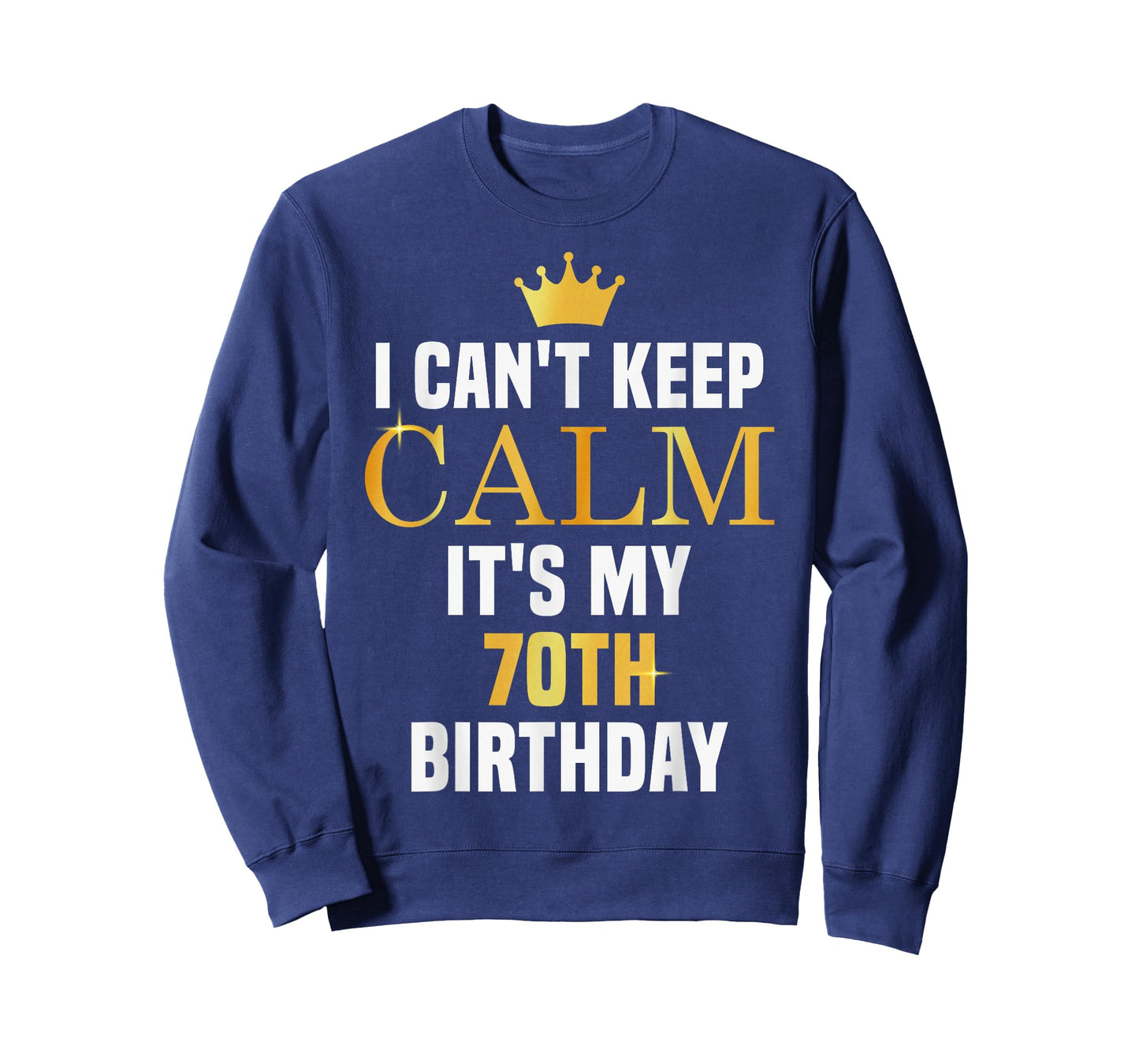 I Can't Keep Calm Its My 70th Birthday 70 Yrs Old Bday Party T-Shirt