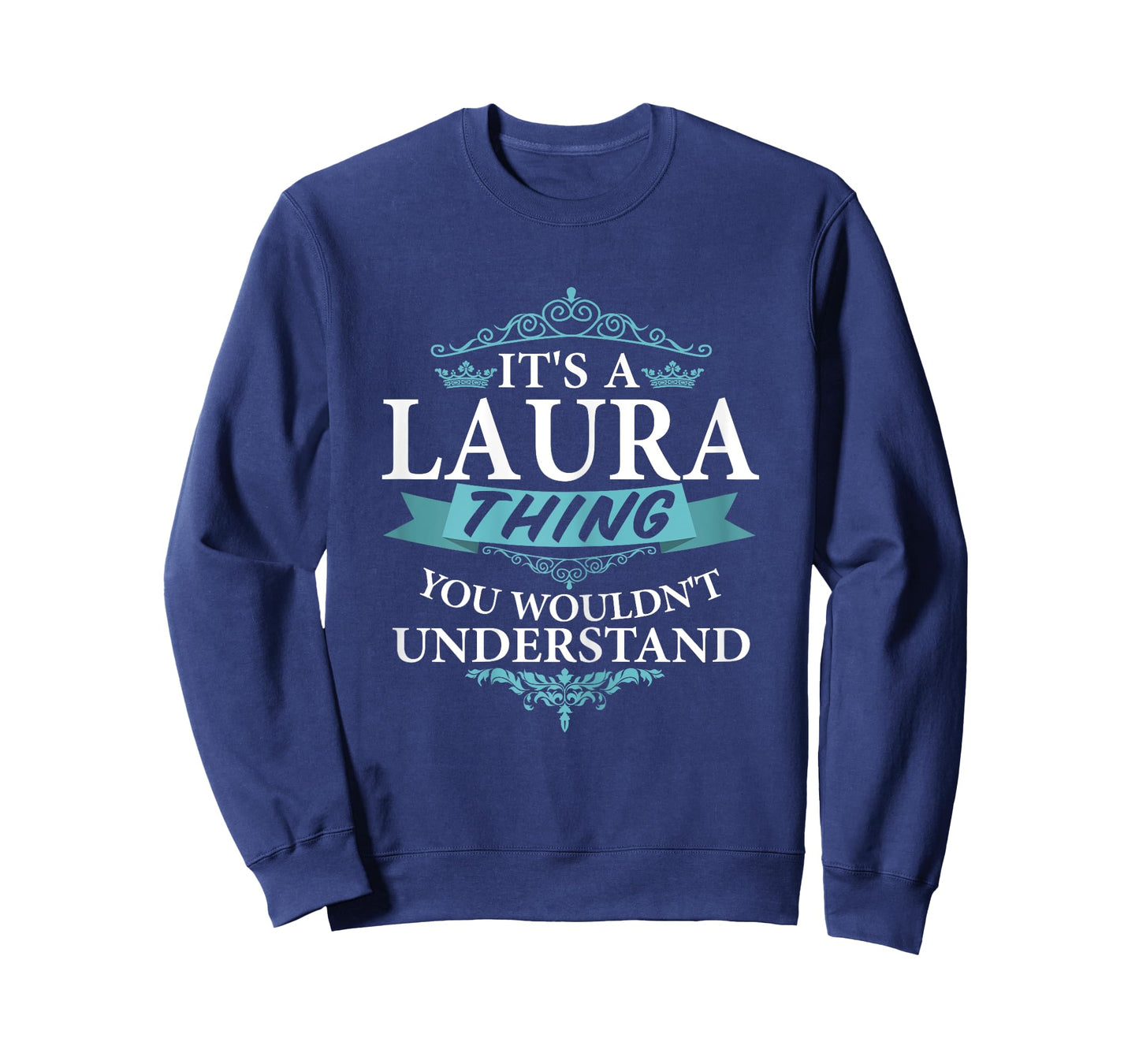 It's a Laura Thing You Wouldn't understand V4 T-Shirt T-Shirt