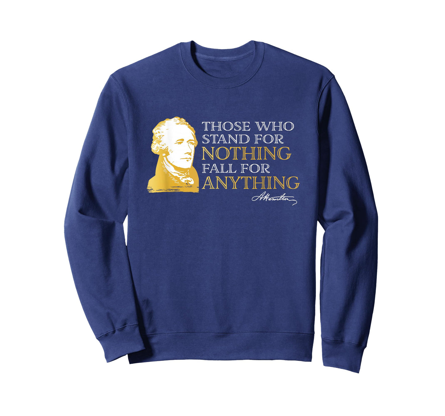 Those Who Stand Nothing Fall Anything Hamilton T-Shirt