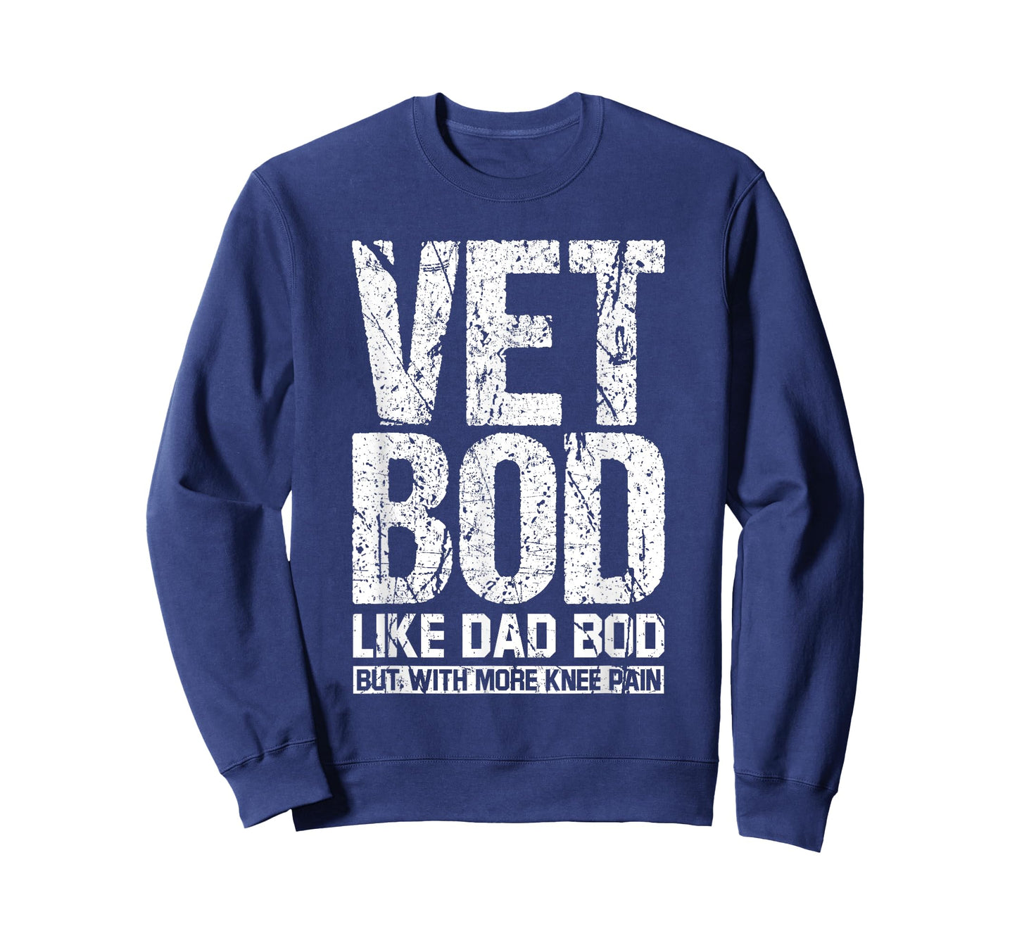 Funny Mens Vet Bod Like Dad Bod But With More Knee Pain T-Shirt