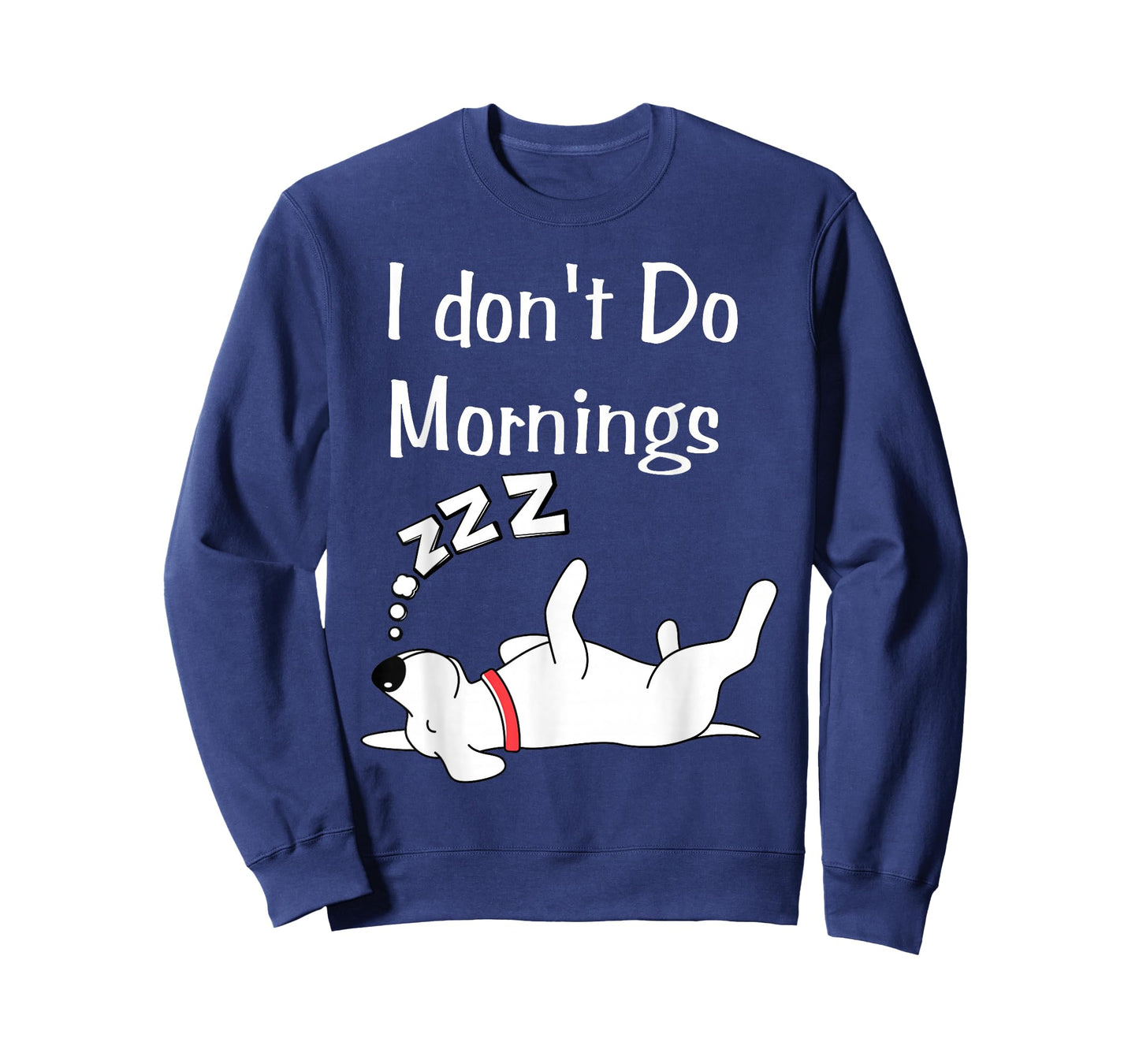 I Don't Do Mornings Funny dog Sleep Humor Pajama Lovers T-Shirt