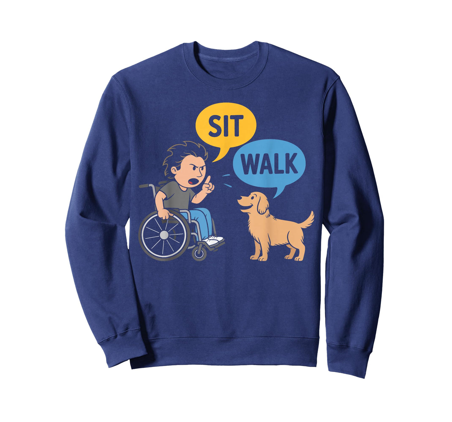 Funny Sit Walk Dog Command Wheelchair Humor Gifts Men Women T-Shirt