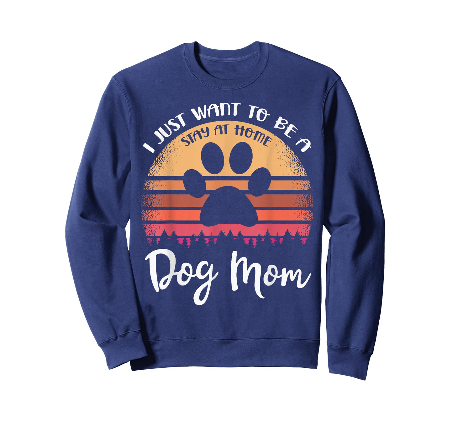 I Just Want To Be A Stay At Home Dog Mom T-Shirt