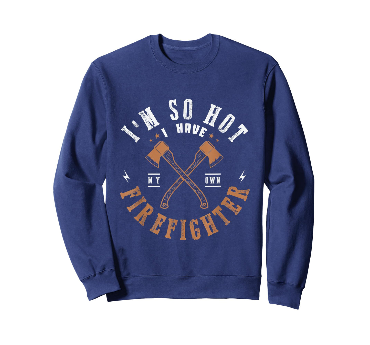 I'm so hot I have my own firefighter for a Firefighter Woman T-Shirt