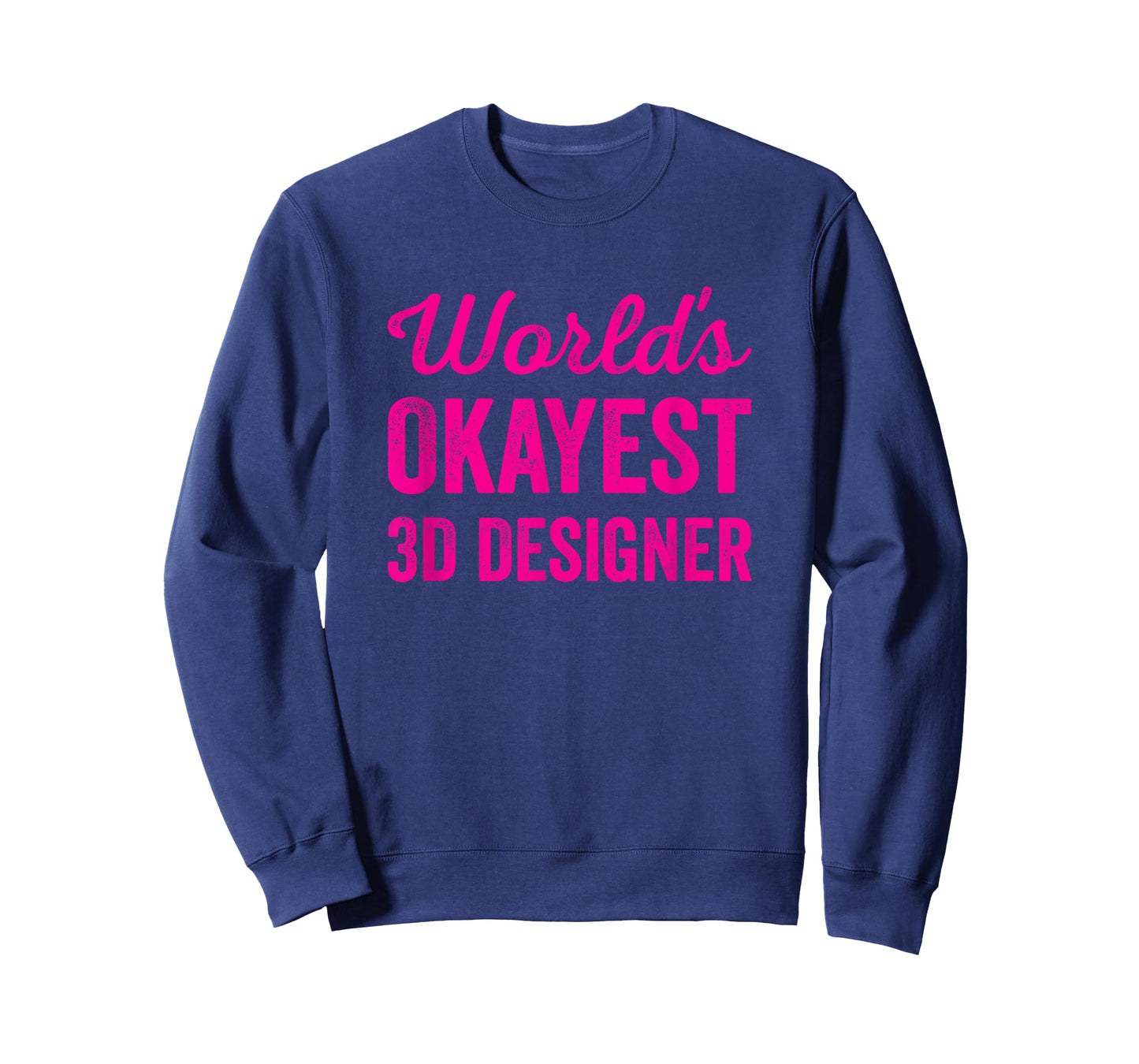 Worlds Okayest 3D Designer Funny Sarcastic Profession Job T-Shirt