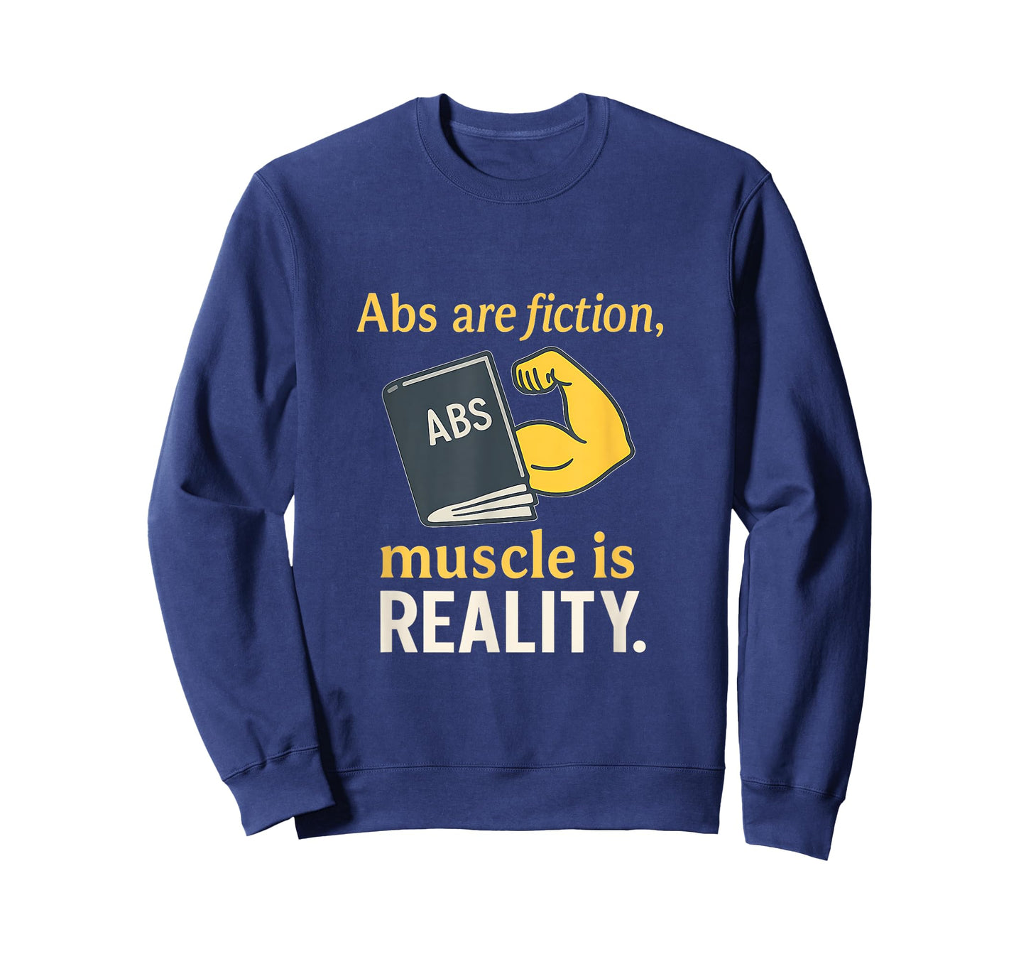 Abs are Fiction Muscle is Reality Workout Print T-Shirt