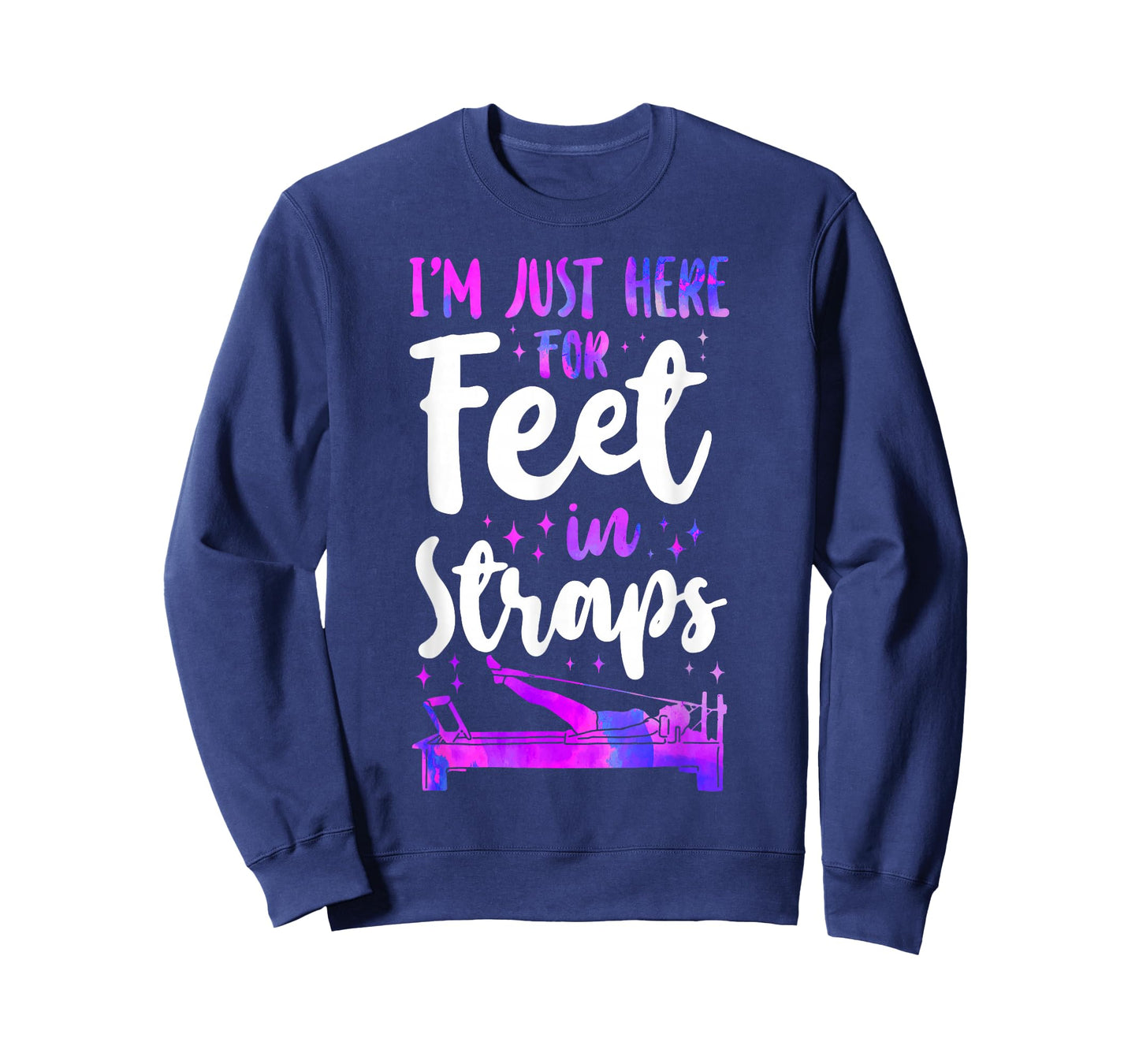 Pilates Instructor Teacher I'm Just Here For Feet In Straps T-Shirt