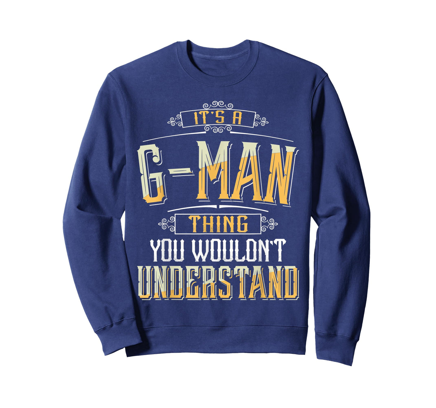 Mens It's a G-man Thing you wouldn't understand Funny G-man T-Shirt