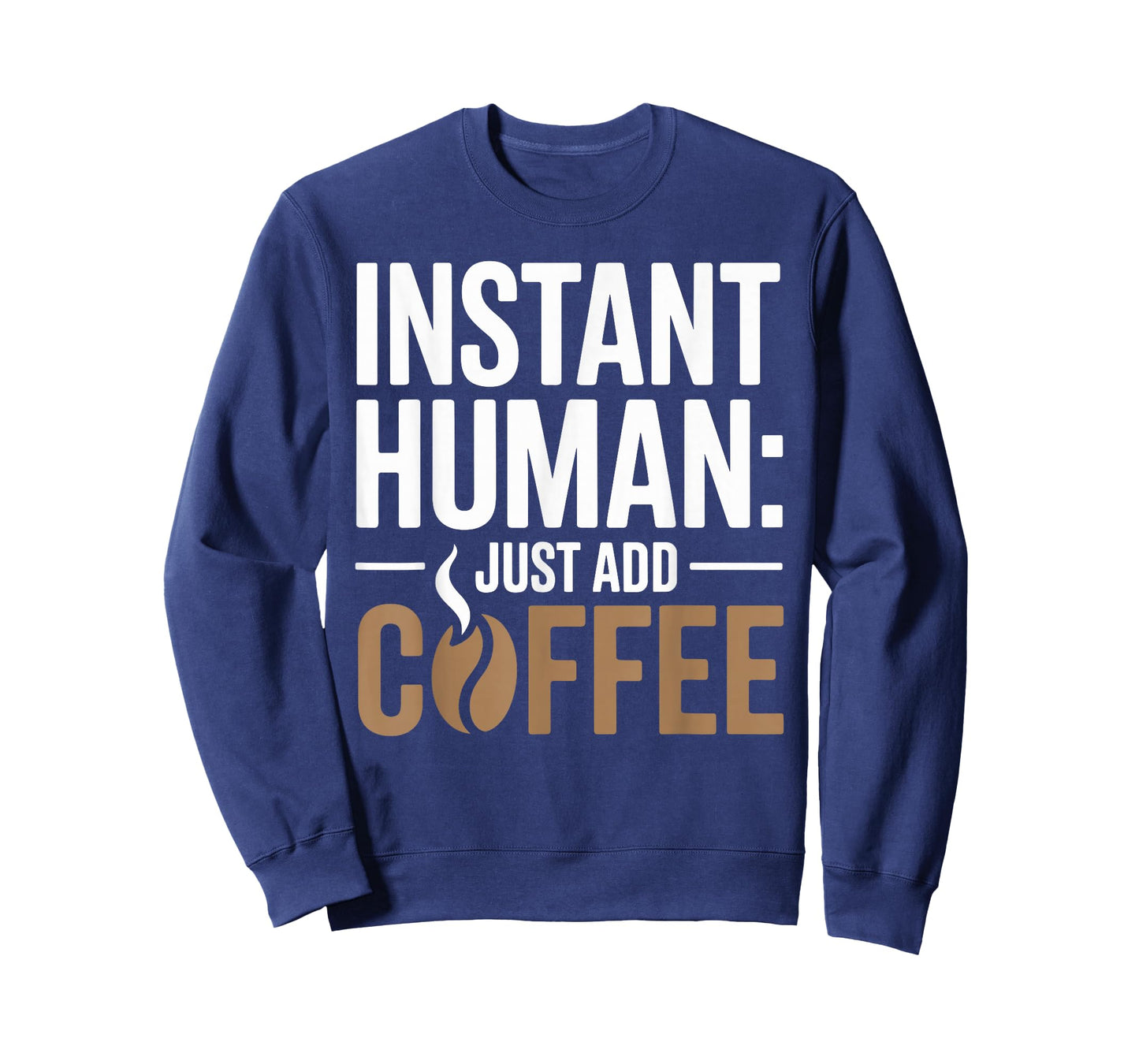 Instant Human Just Add Coffee T-Shirt