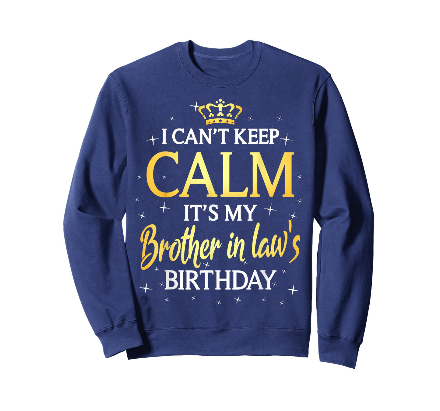 I Can't Keep Calm It's My Brother in law Birthday Gift Bday T-Shirt