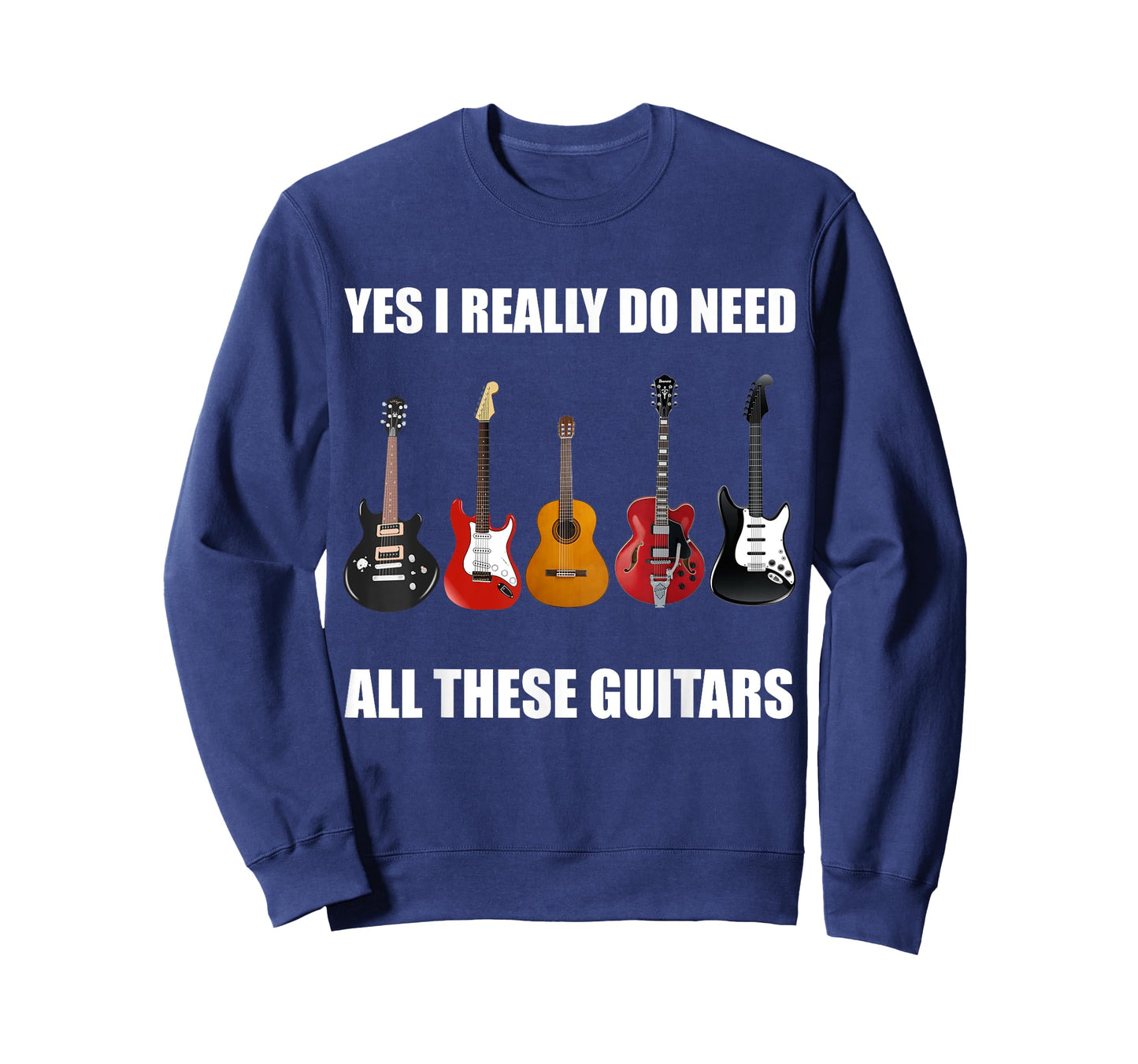 Yes I Really Do Need All These Guitars - Guitar Lover TShirt T-Shirt