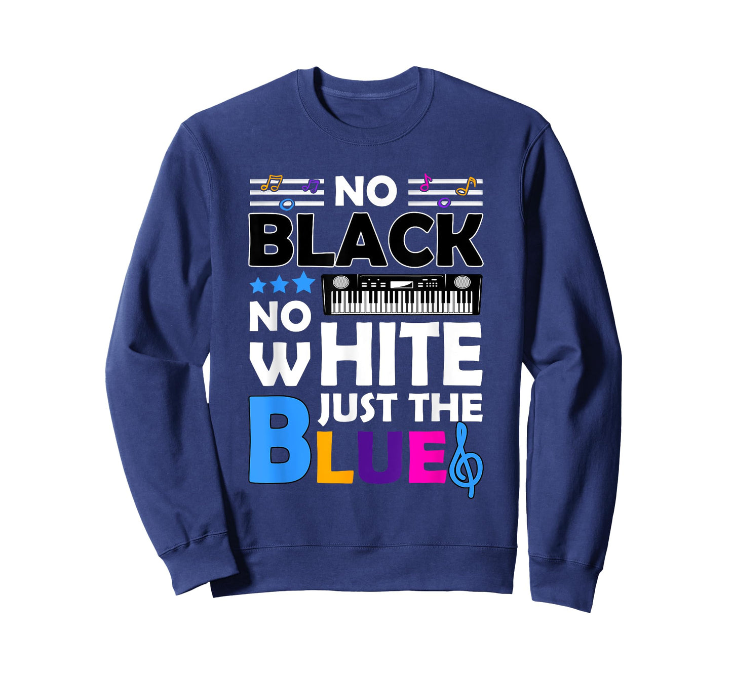 Blues Music - No Black No White Just The Blue T-Shirt