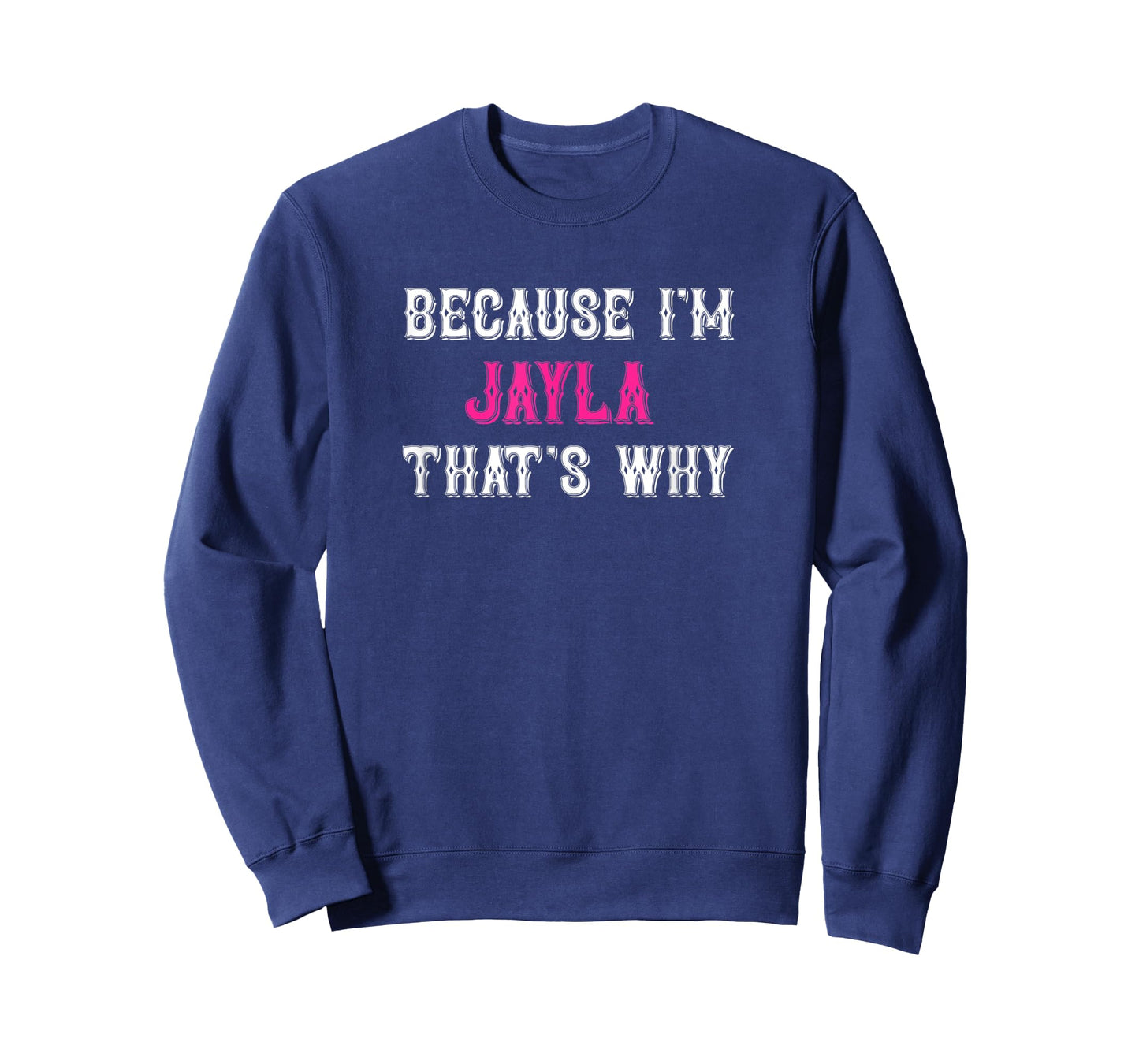 Jayla / Because I'm Jayla That's Why - Pink Jayla Name T-Shirt