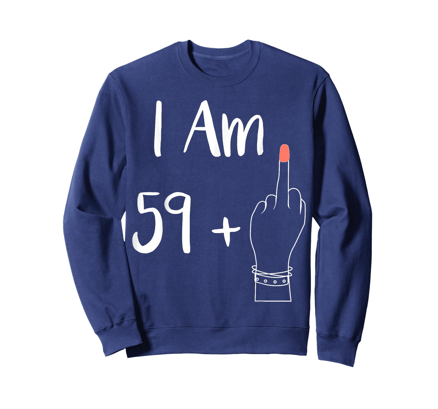 I Am 59 Plus 1 Middle Finger for A 60th Women 60 Years Old T-Shirt
