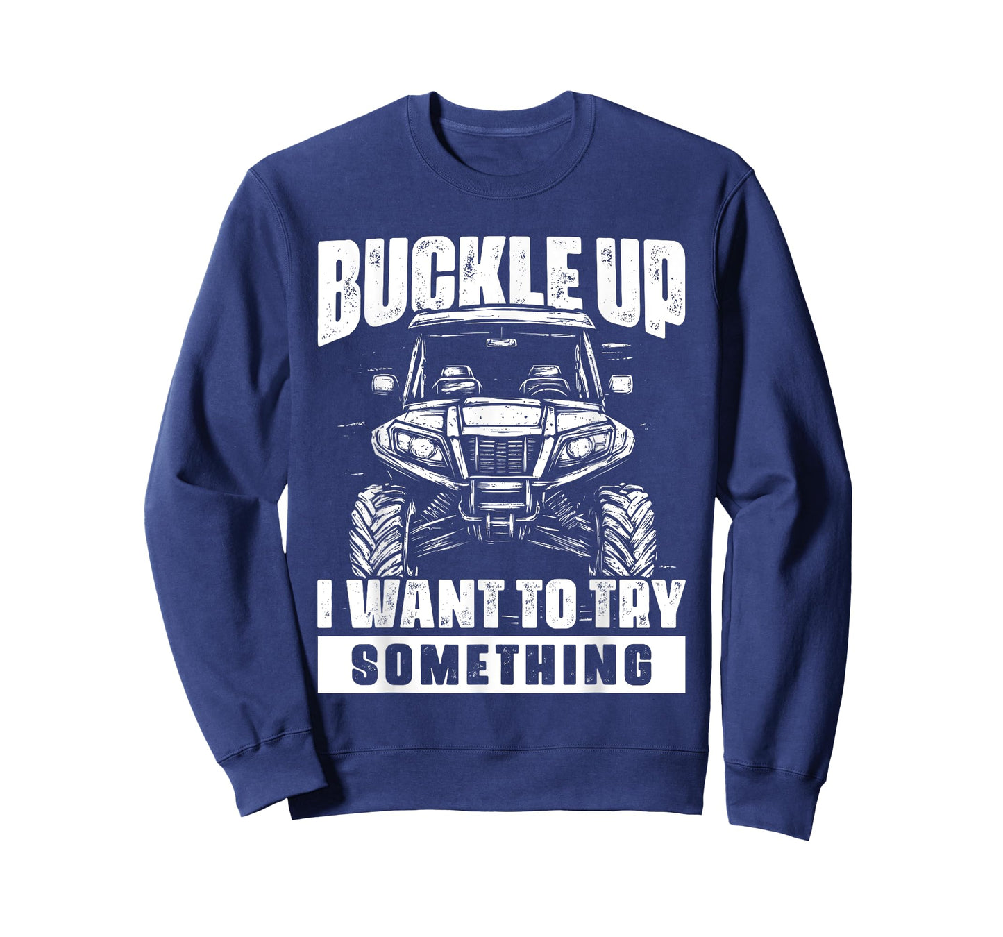 Funny Offroading UTV Offroad Off Road Vehicle Buckle Up T-Shirt