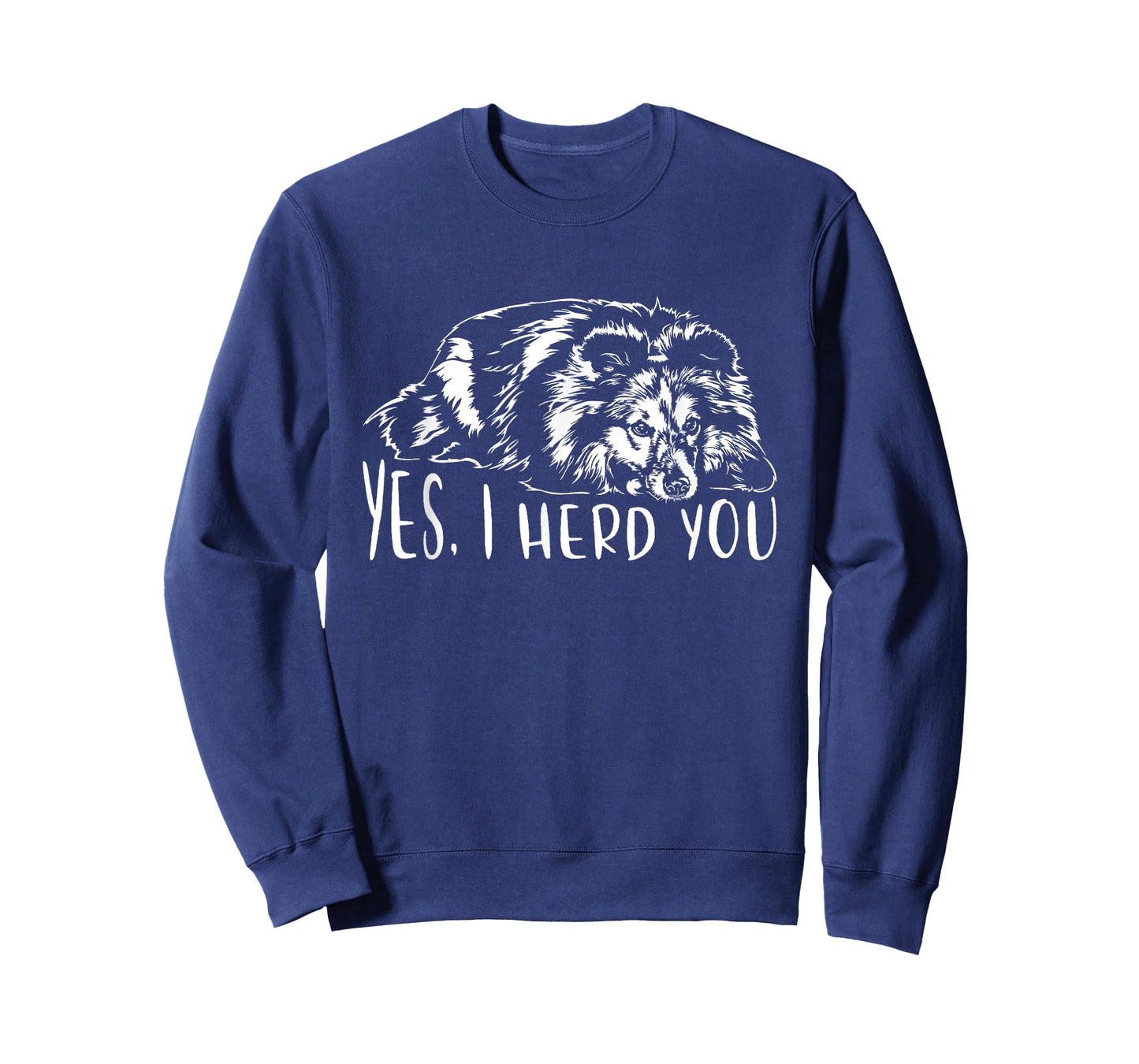Sheltie I Herd You Herd Dog Funny Dog Sayings T-Shirt