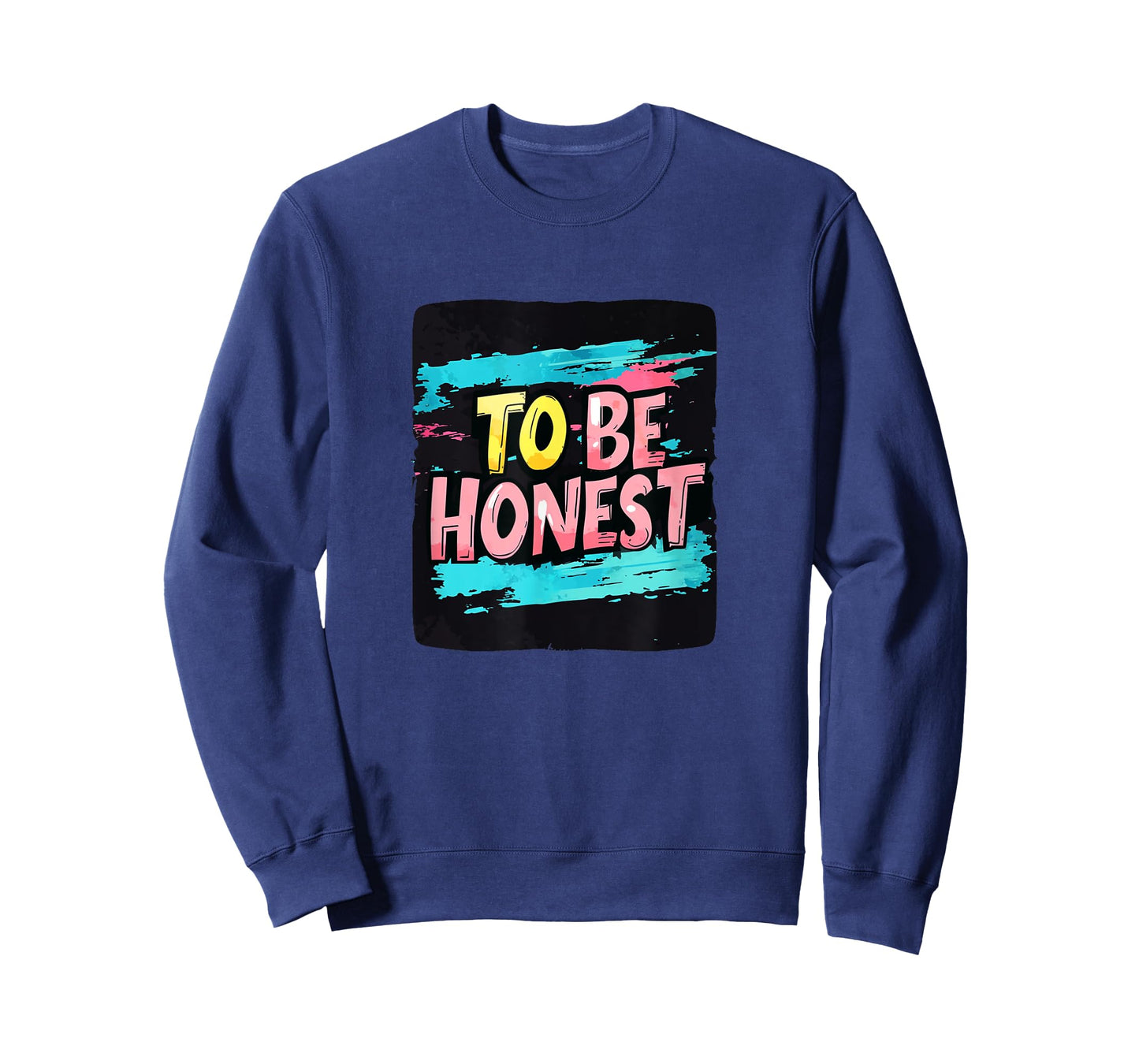 Cool To be Honest Statement for Motto Lovers T-Shirt