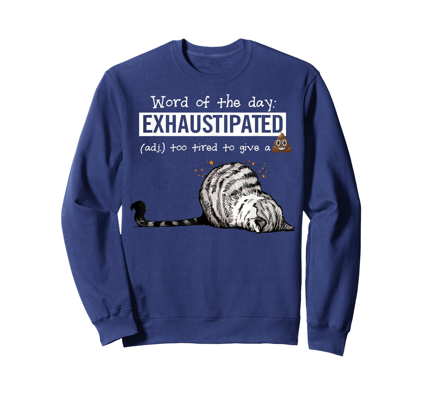 Cat Word Of The Day Exhaustipated Too Tired To Give A Shit Men Women T-Shirt