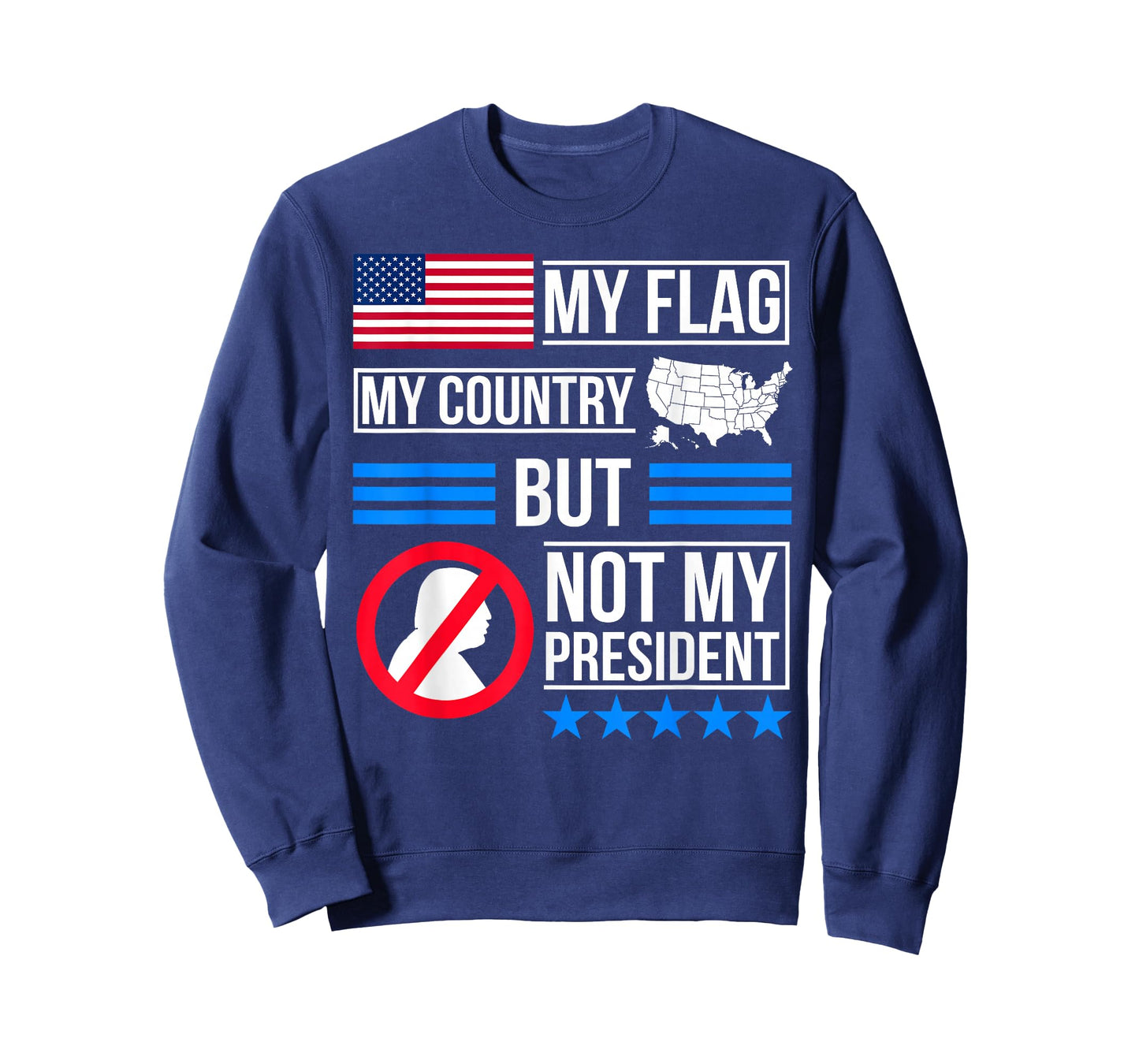 My Flag My Country But Not My President T-Shirt