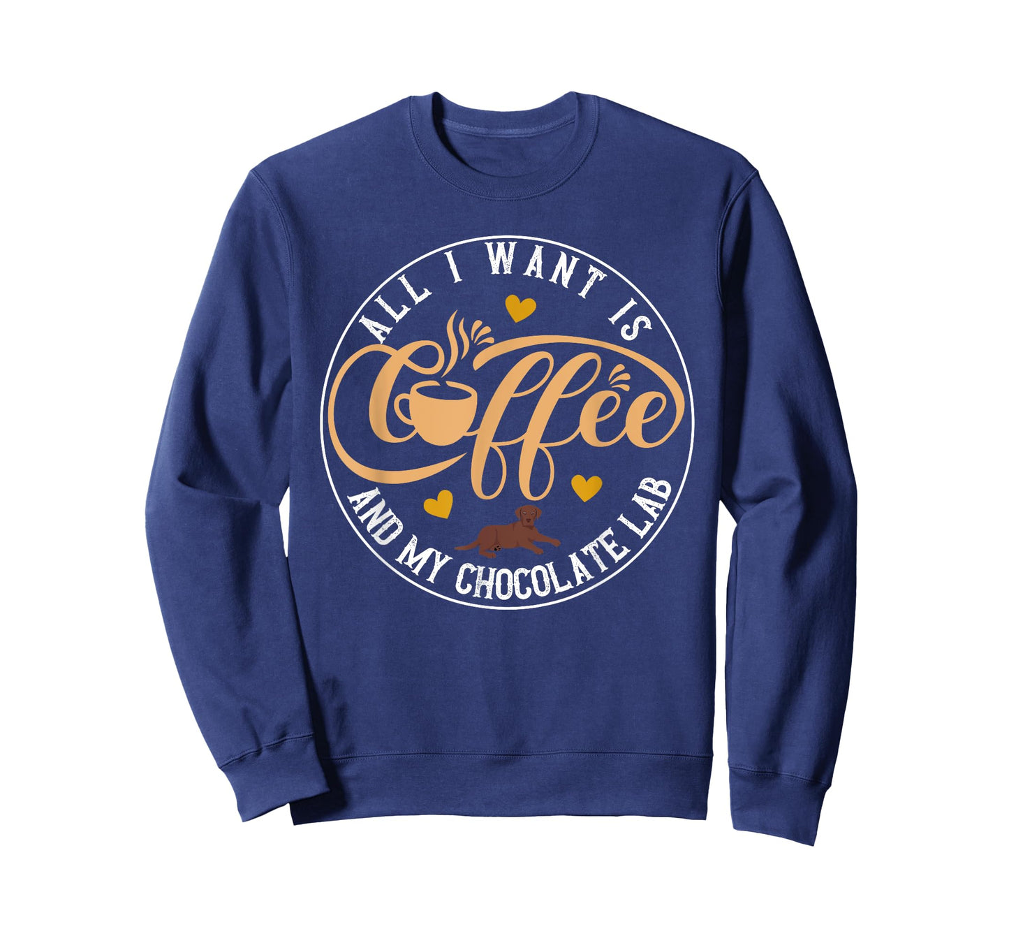 All I Want Is Coffee And My Chocolate Lab Funny Dog Lover T-Shirt