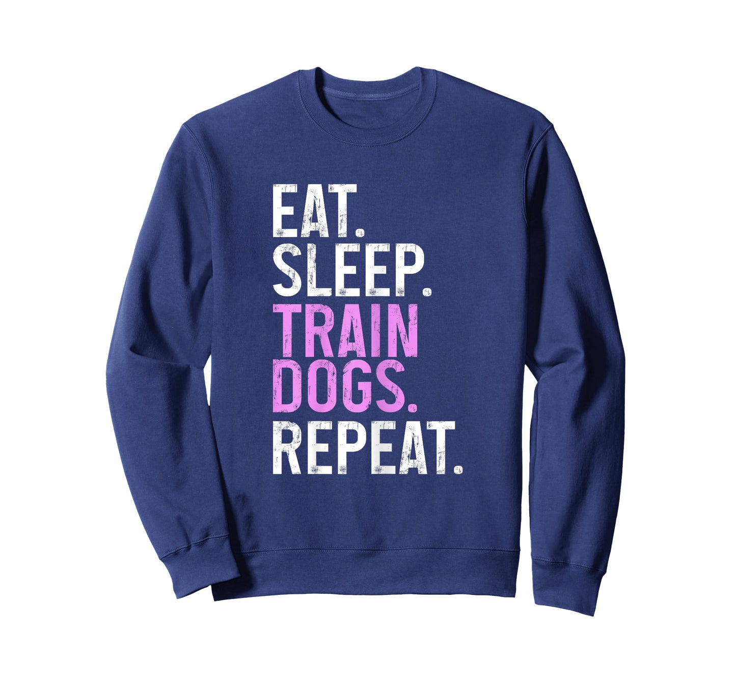 Dog Trainer Eat Sleep Train Dogs Repeat Funny Dog Training T-Shirt