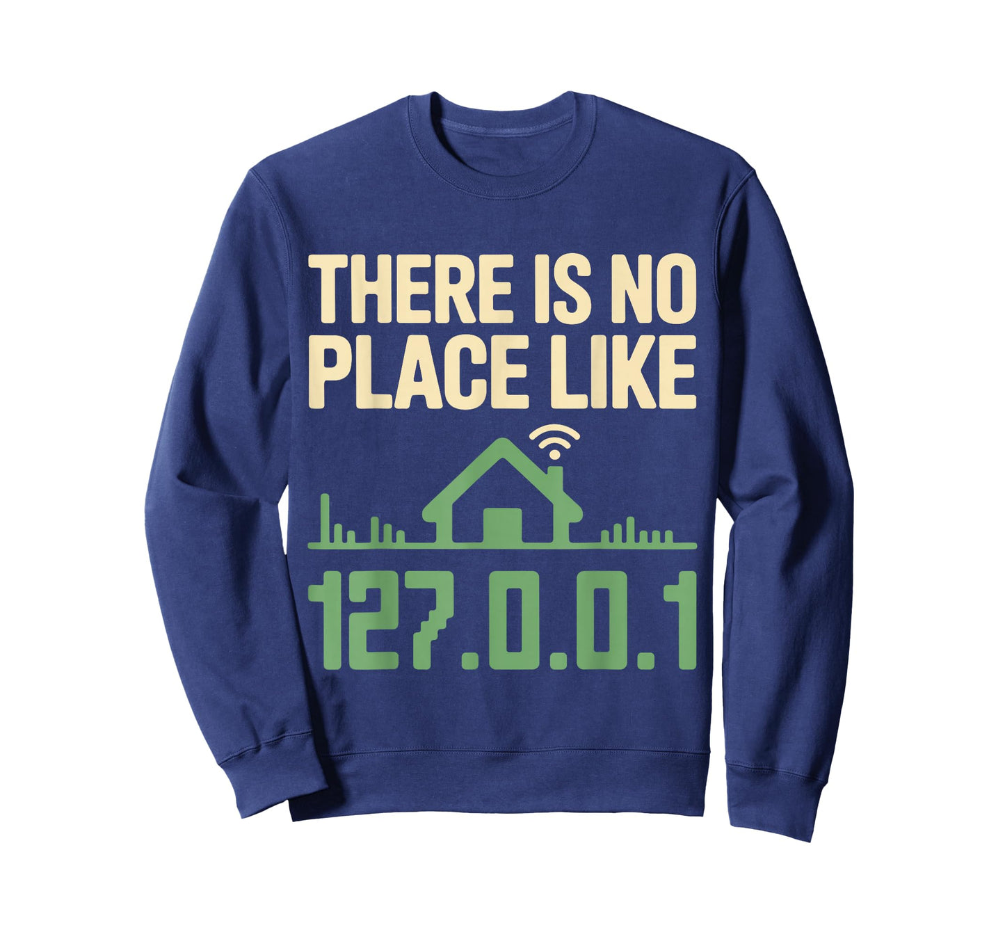 There is No Place Like 127.0.0.1 Funny Geek Programmer T-Shirt