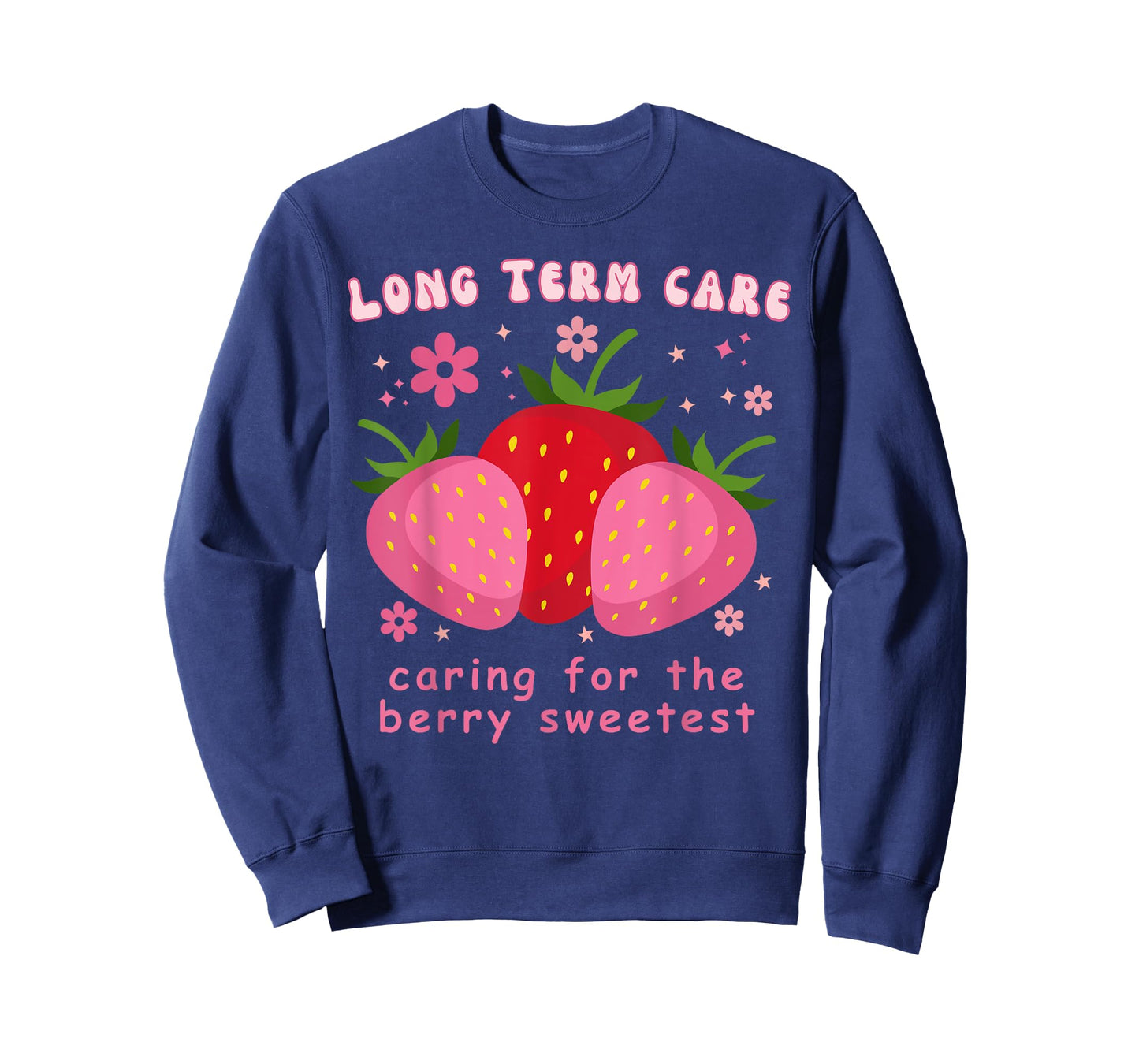 Long Term Care Strawberry Floral LTC Nurse RN Appreciation T-Shirt