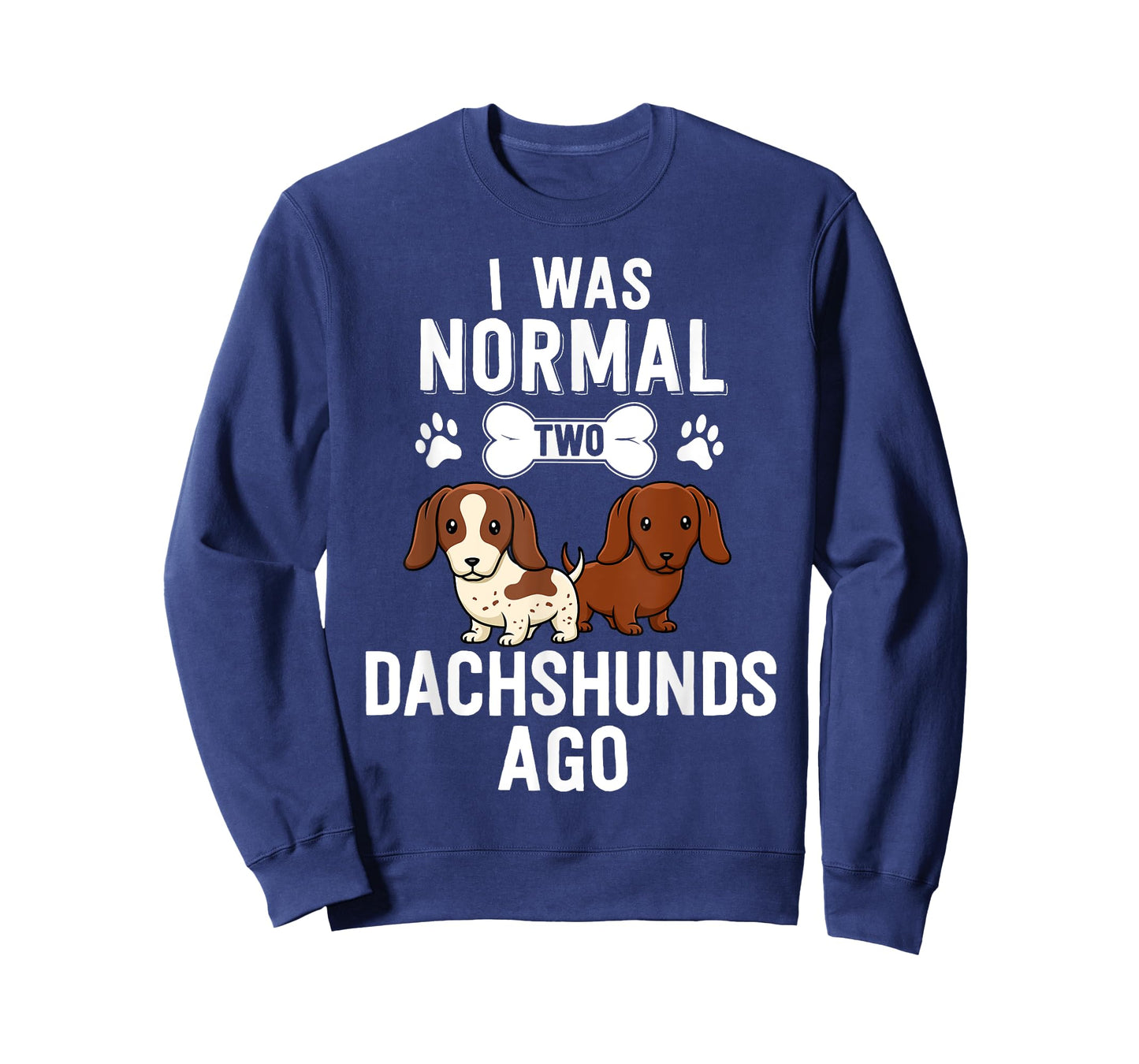 I was Normal 2 Dachshunds Ago Red Piebald Doxie Dog Lover Men Women Girls Kids T-Shirt