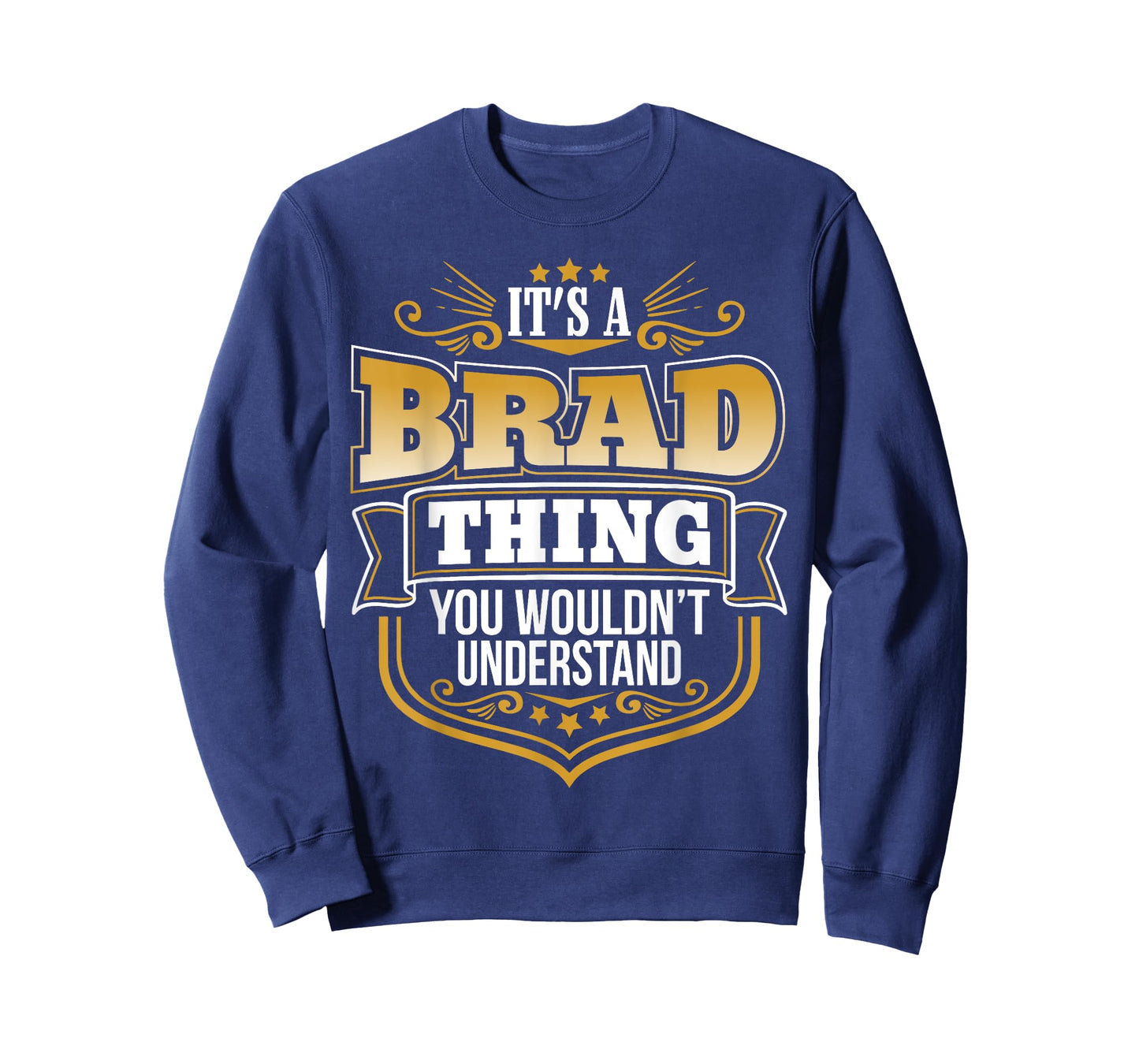 its a Brad thing you wouldnt understand Brad TShirt
