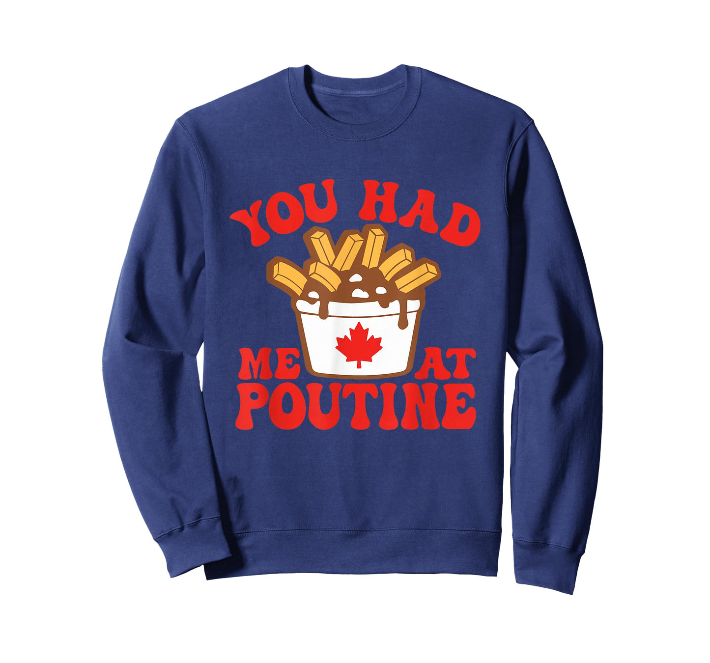 Funny Poutine You Had Me At Poutine Canada Canadian Flag T-Shirt