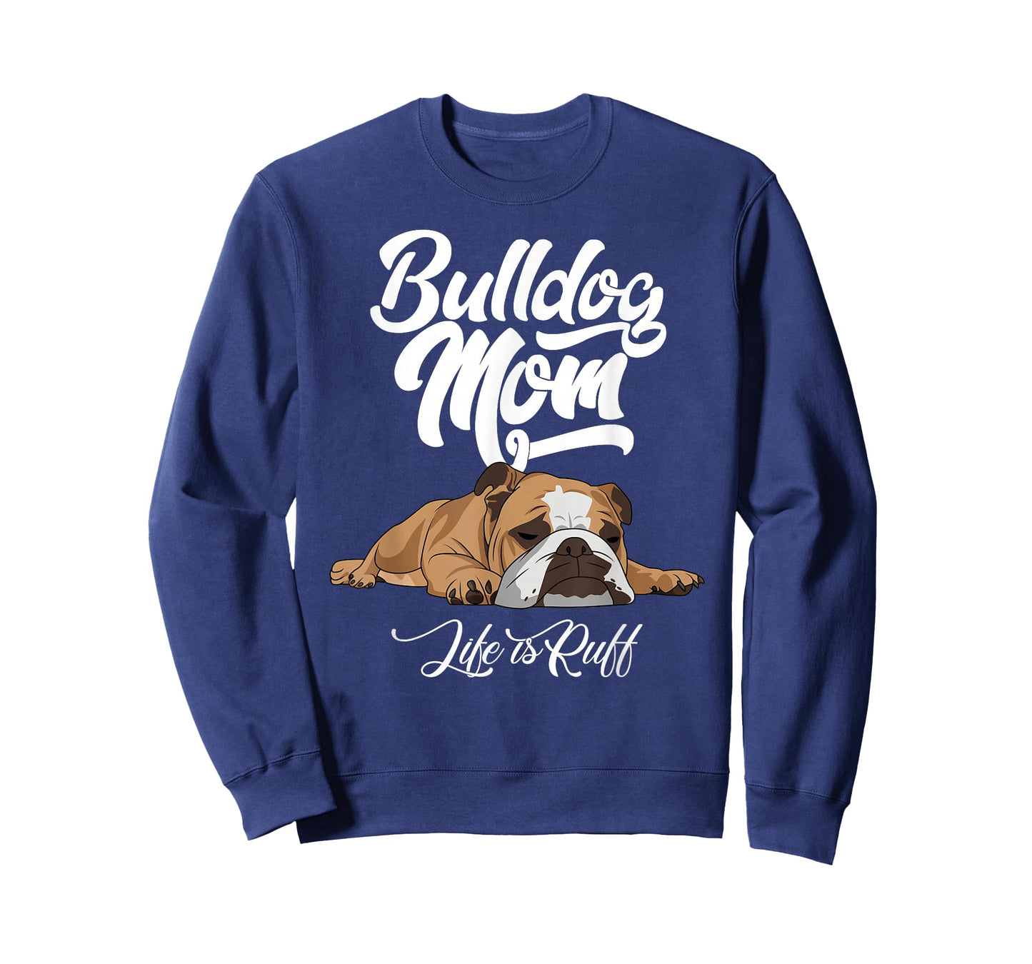 Funny English Bulldog Apparel Bulldog Mom Life is Ruff T-Shirt Small