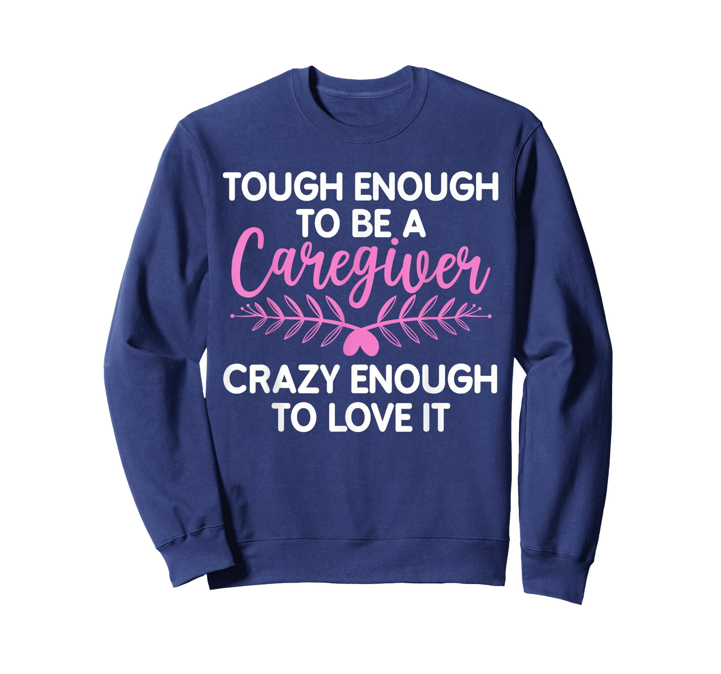 Funny Caregiver Art For Women Men Girls Caregiving Caregiver T-Shirt