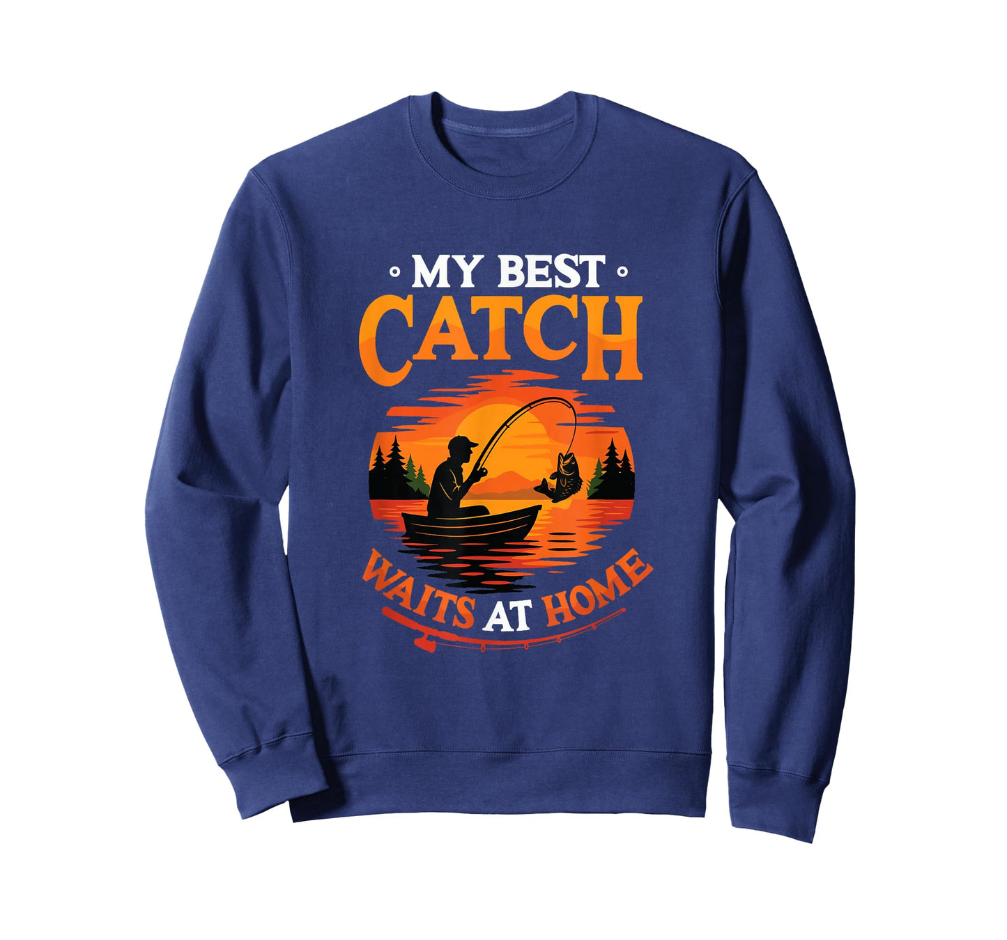 My Best Catch Waits at Home Funny Husband Fishing T-Shirt