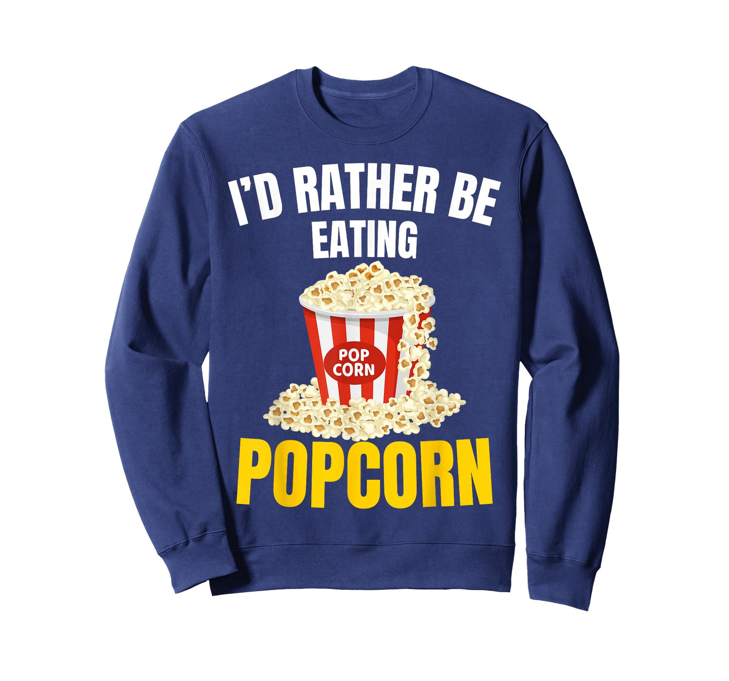 I'd Rather be Eating Popcorn Movie Cinema Popcorn Food Snack T-Shirt