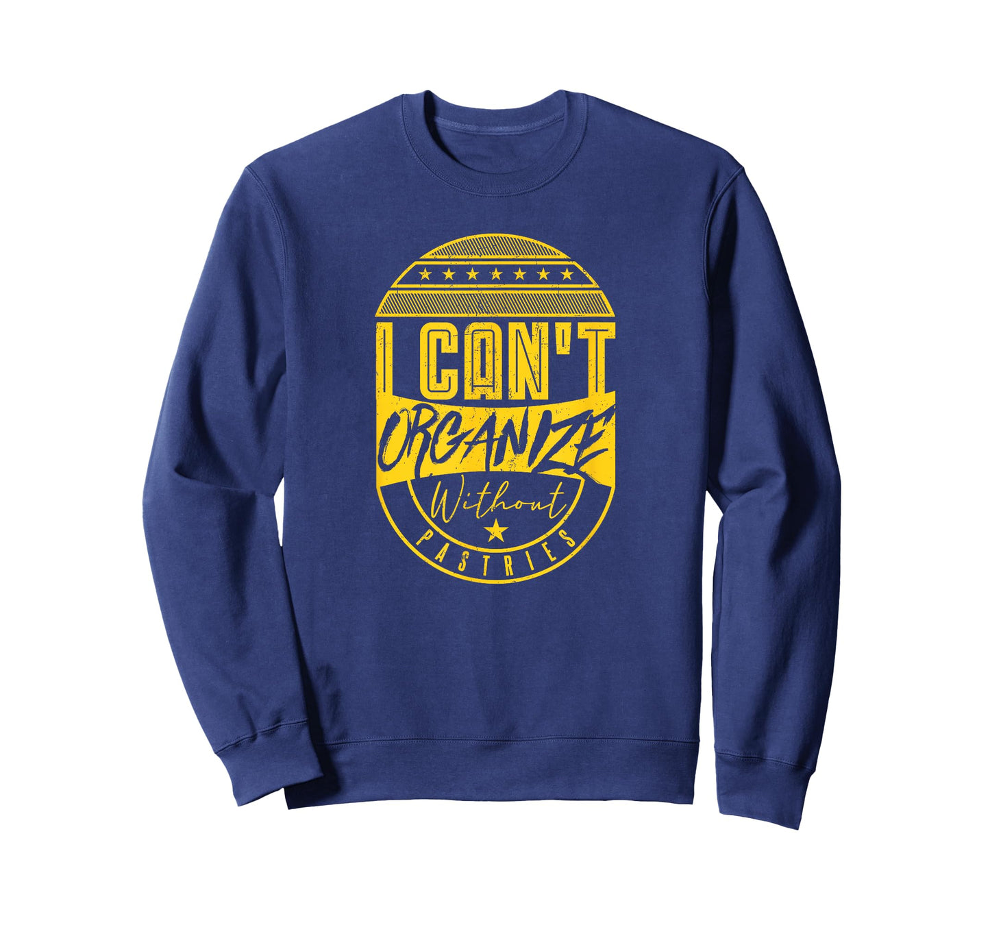 I Can’t Organize Without Pastries Funny Foodie T-Shirt