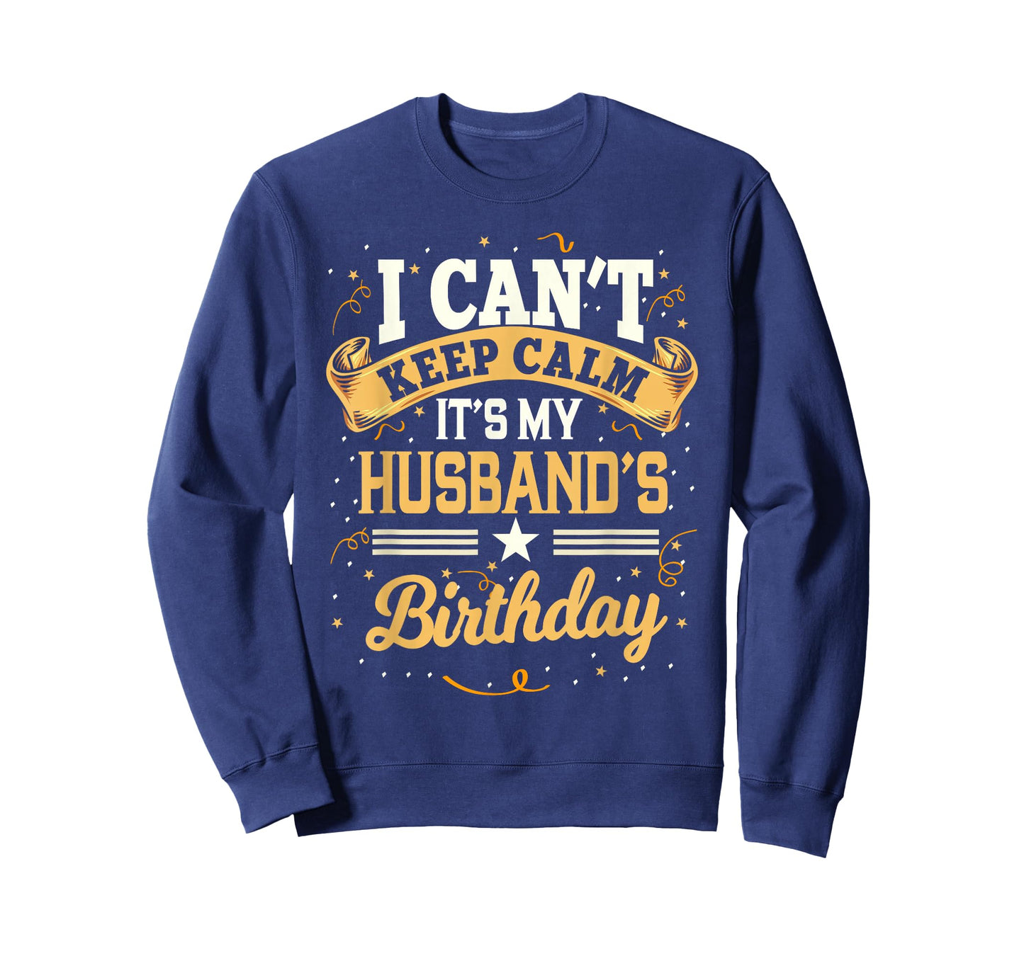 I Can't Keep Calm It's My Husband Birthday Party Gift T-Shirt Small