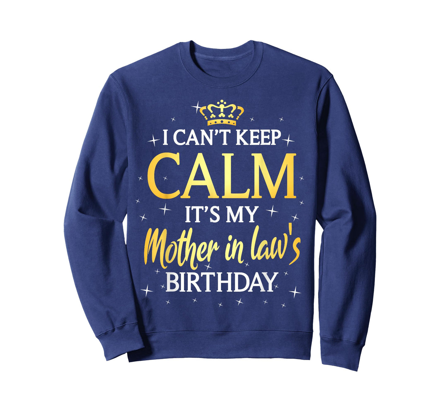 I Can't Keep Calm It's My Mother in law Birthday Gift Bday T-Shirt