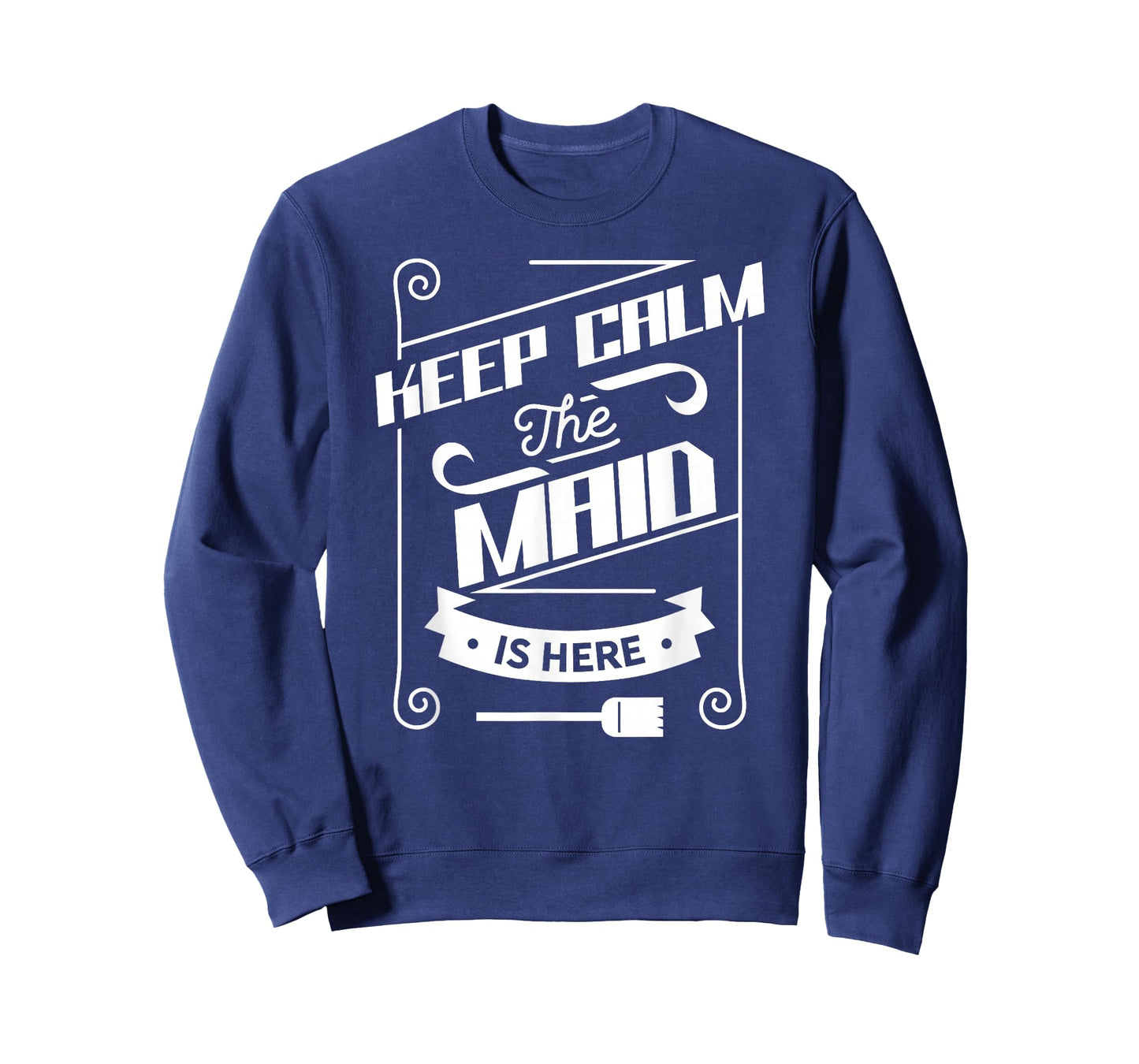 Keep Calm The Maid Is Here Job Housemaid Maidservant T-Shirt