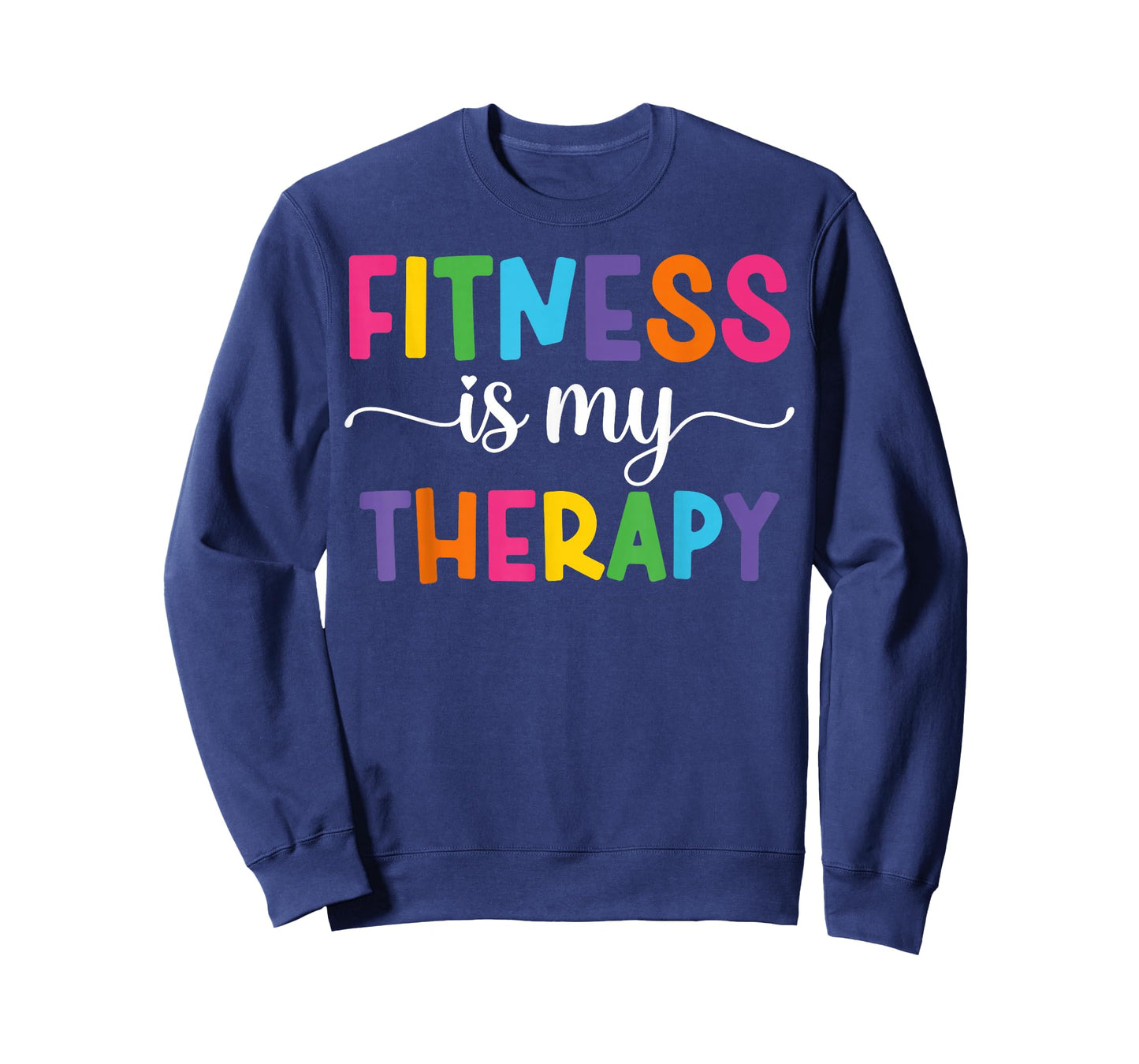 Fitness is My Therapy, Workout Motivation and Gym Fitness T-Shirt
