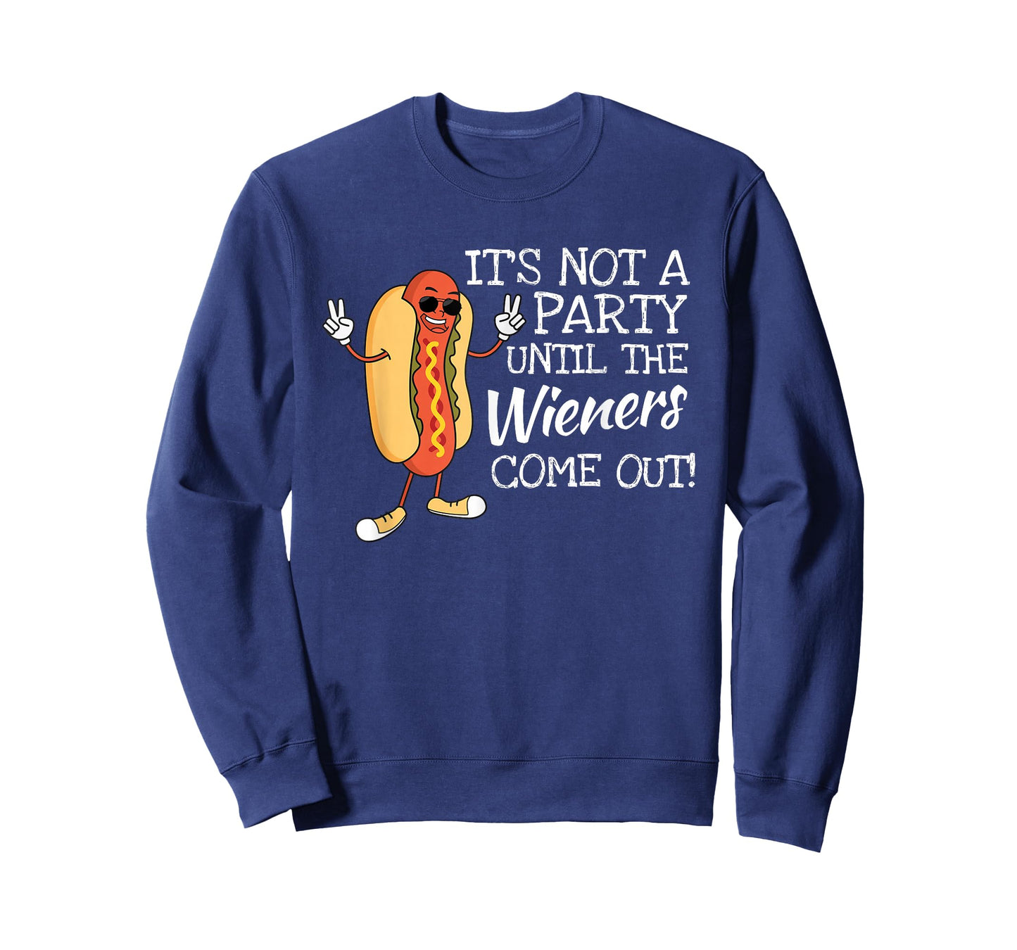 It´s Not A Party Until The Wieners Come Out For Fast Food T-Shirt